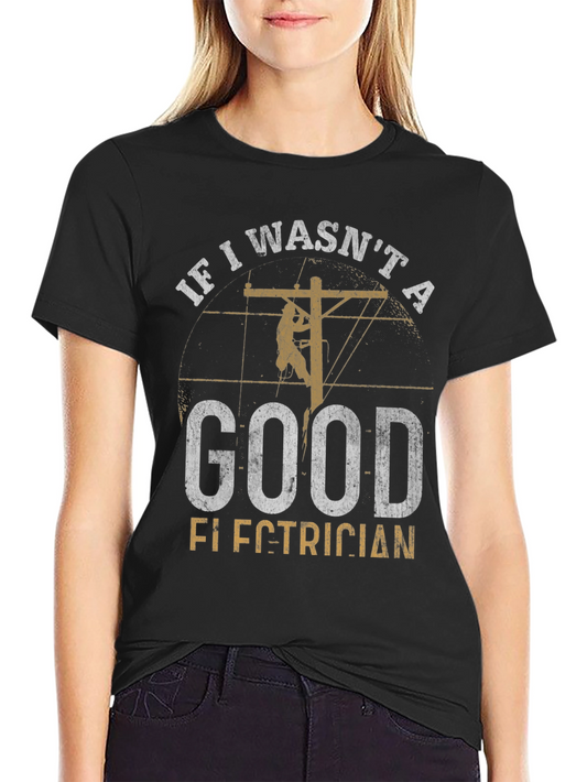 Good Electrician Graphic T-Shirt