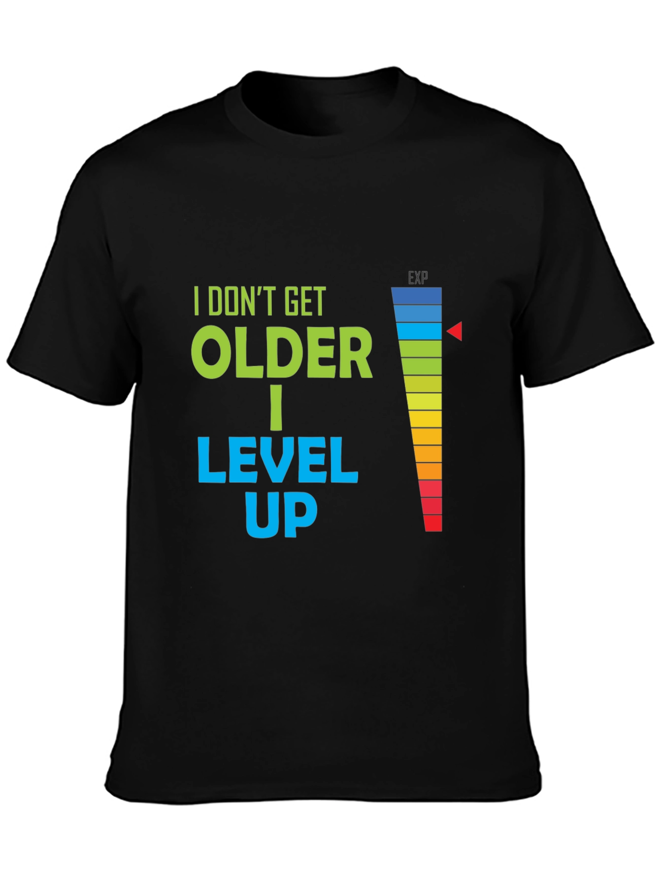 I Dont Get Older I Level Up T-Shirt