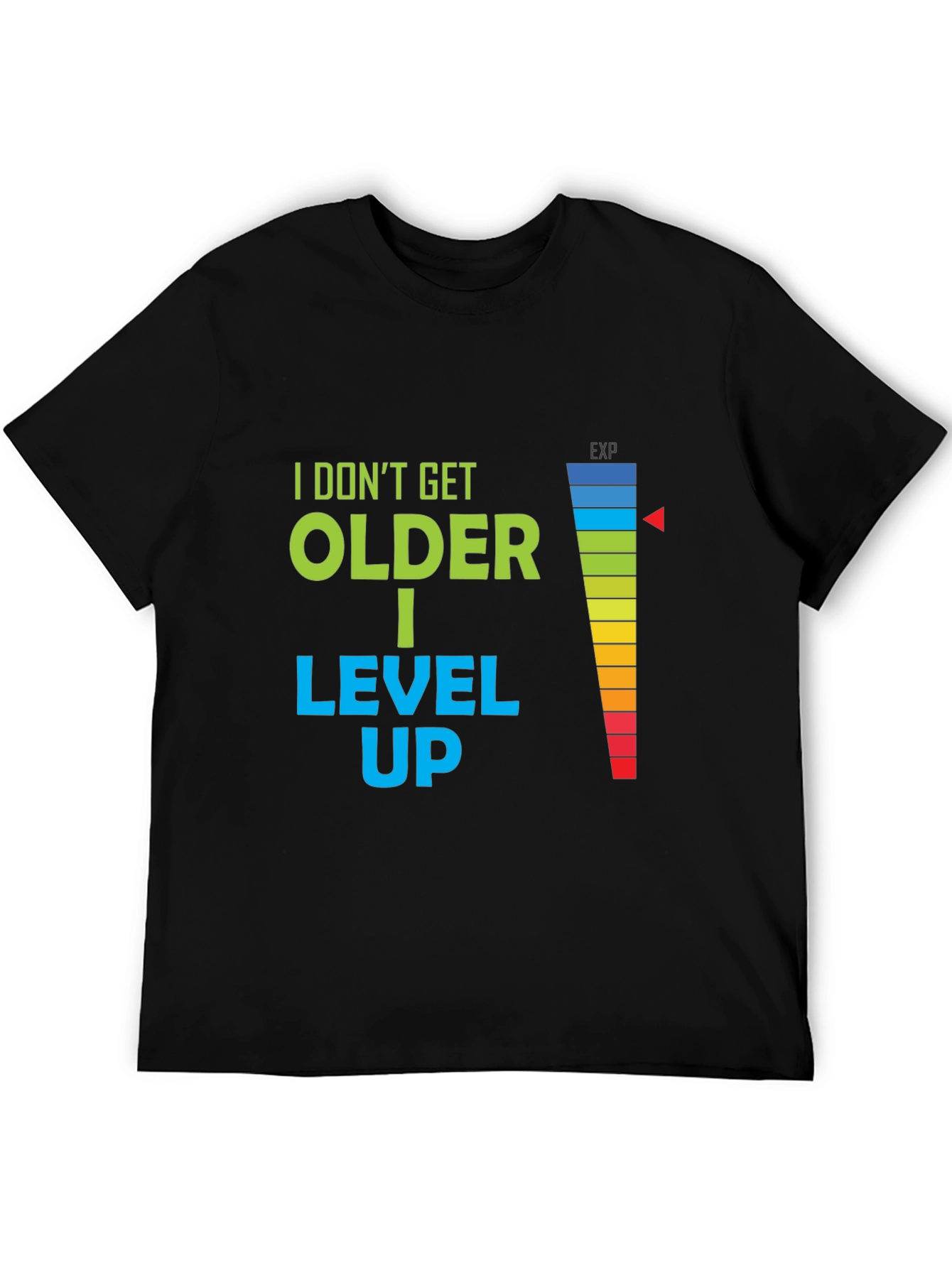 I Dont Get Older I Level Up T-Shirt