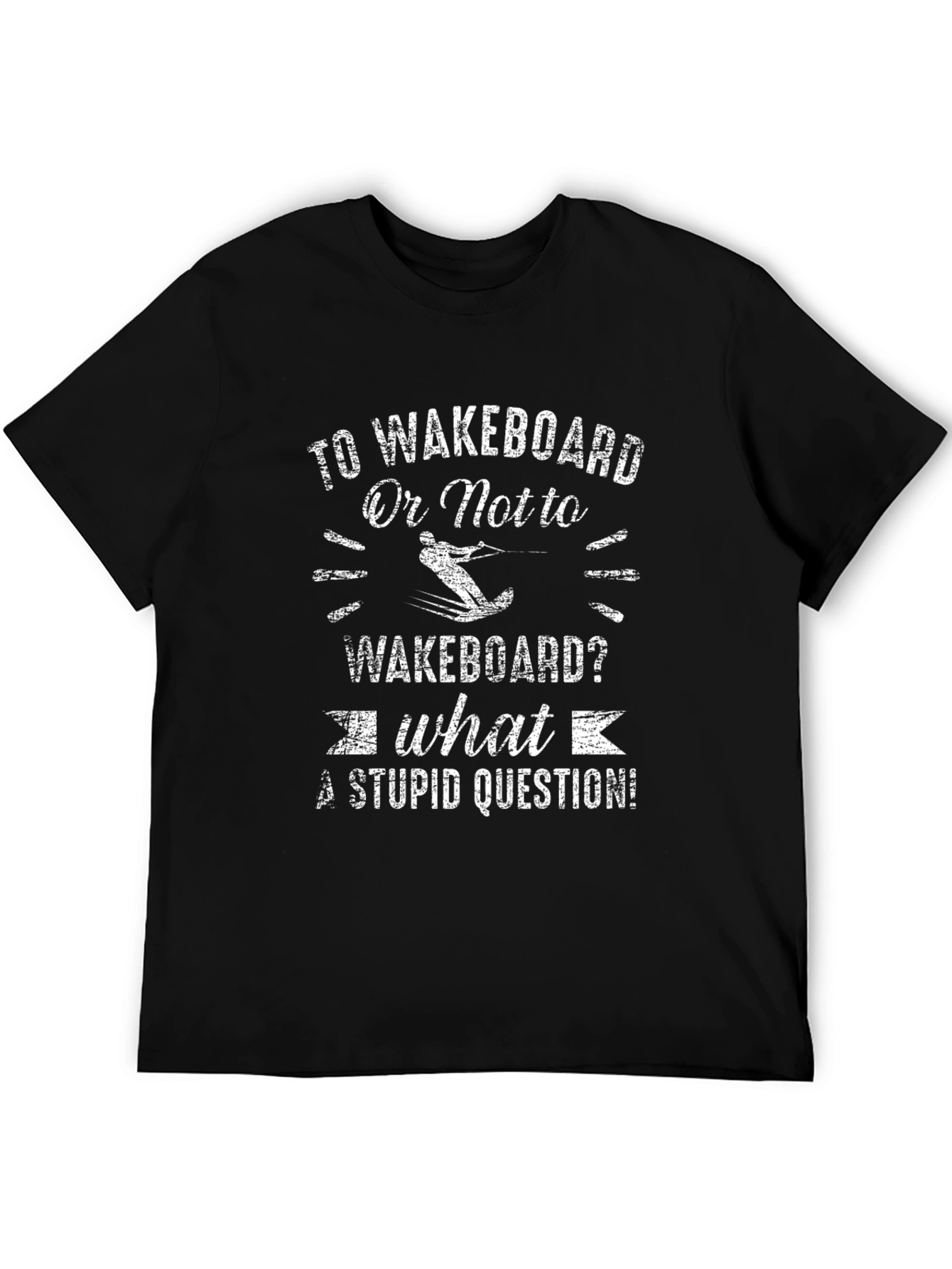 Wakeboard T-Shirt - To Wakeboard Or Not?