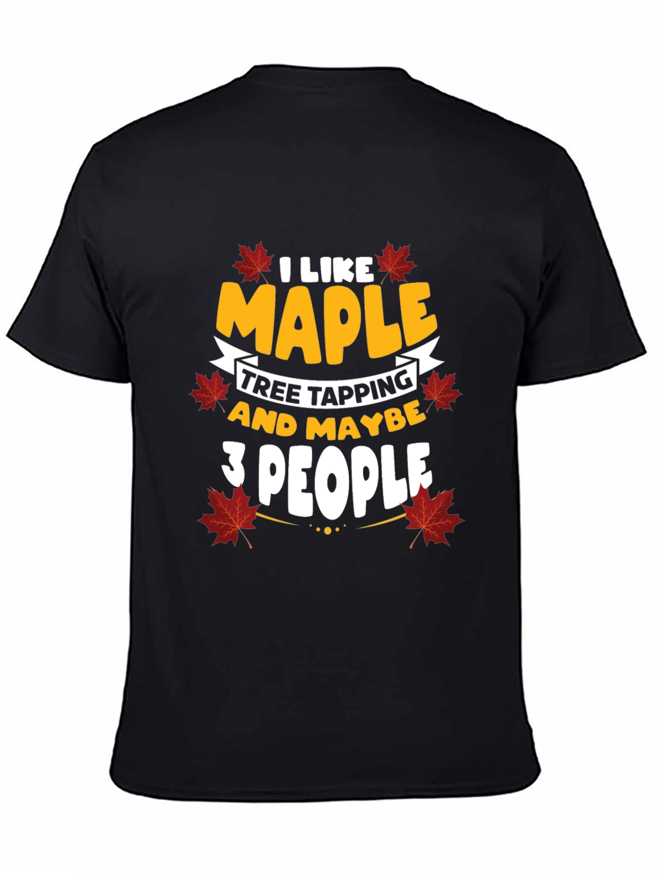 I Like Maple Tree Tapping Funny Graphic Tee