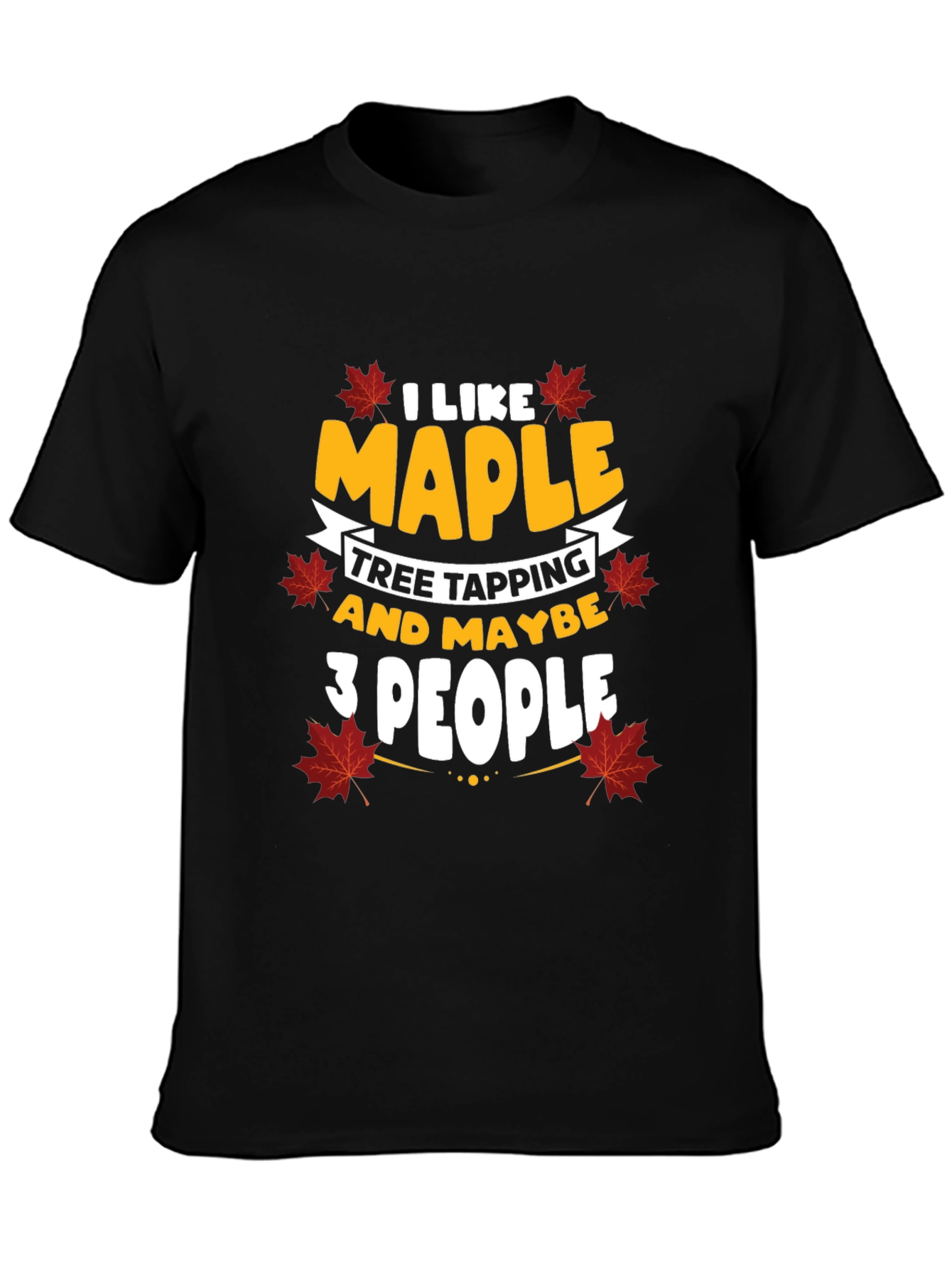 I Like Maple Tree Tapping Funny Graphic Tee
