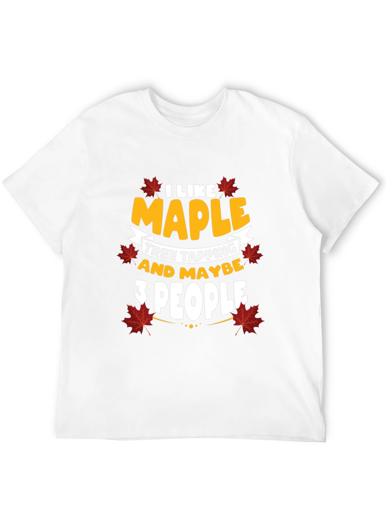 I Like Maple Tree Tapping Funny Graphic Tee