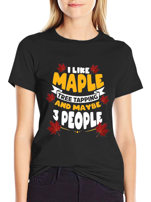 I Like Maple Tree Tapping Funny Graphic Tee