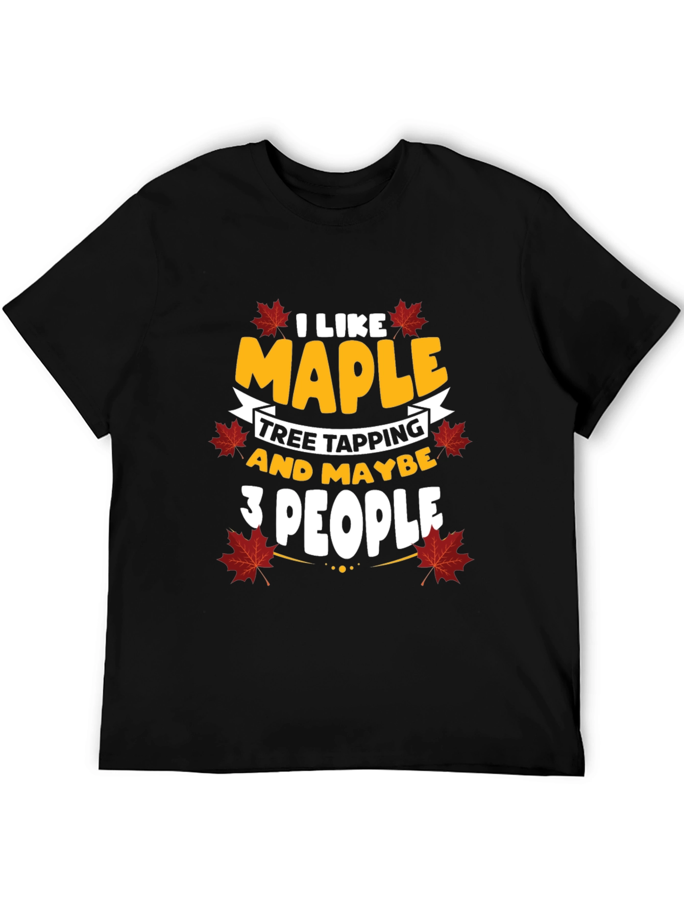 I Like Maple Tree Tapping Funny Graphic Tee