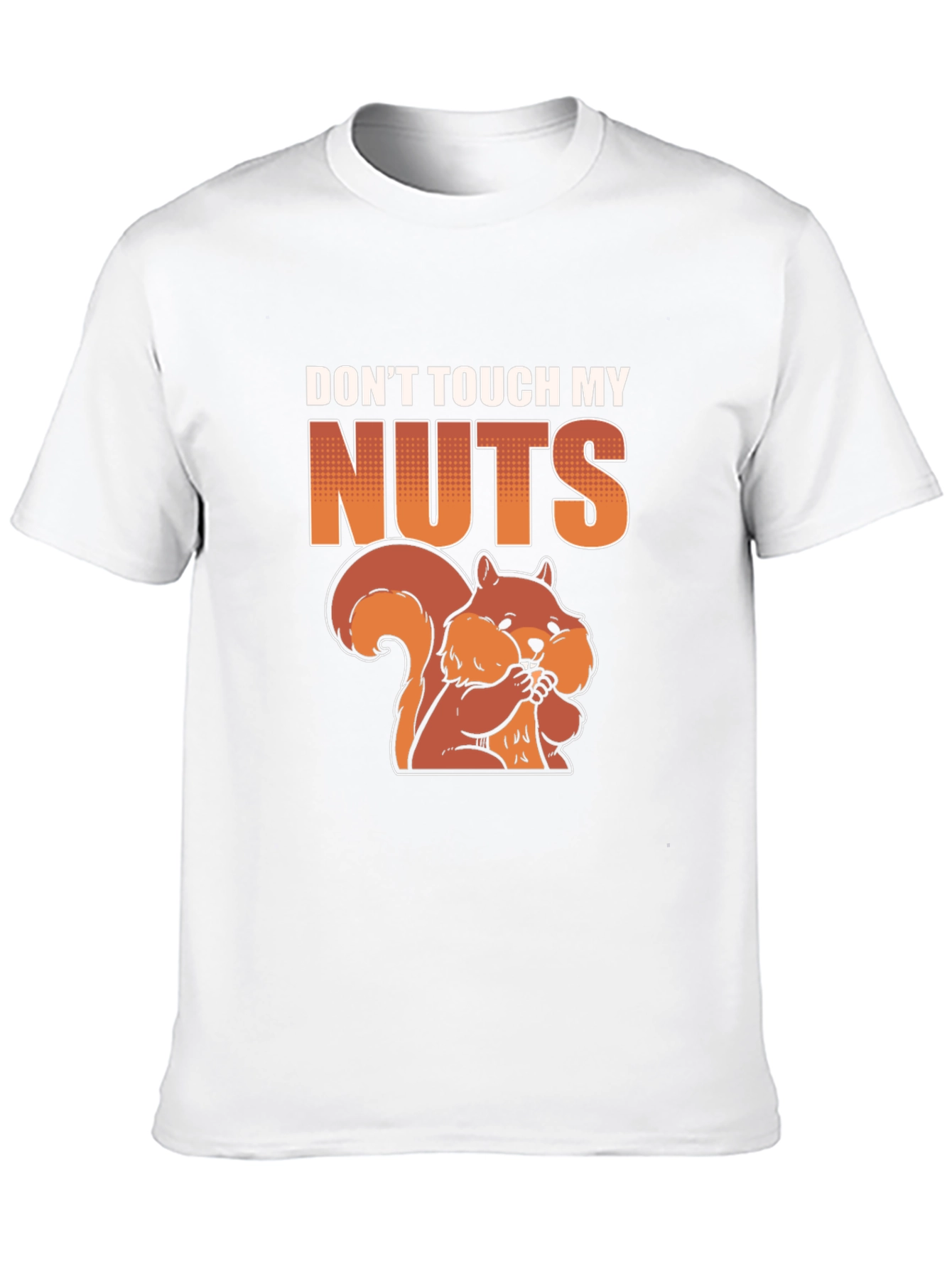 Dont Touch My Nuts T-Shirt - Funny Squirrel Tee