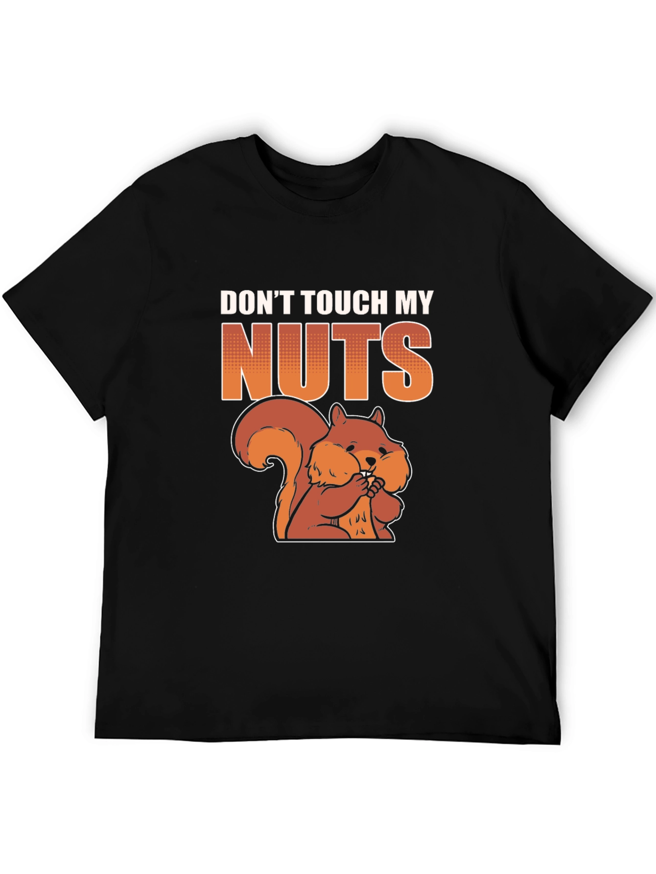 Dont Touch My Nuts T-Shirt - Funny Squirrel Tee