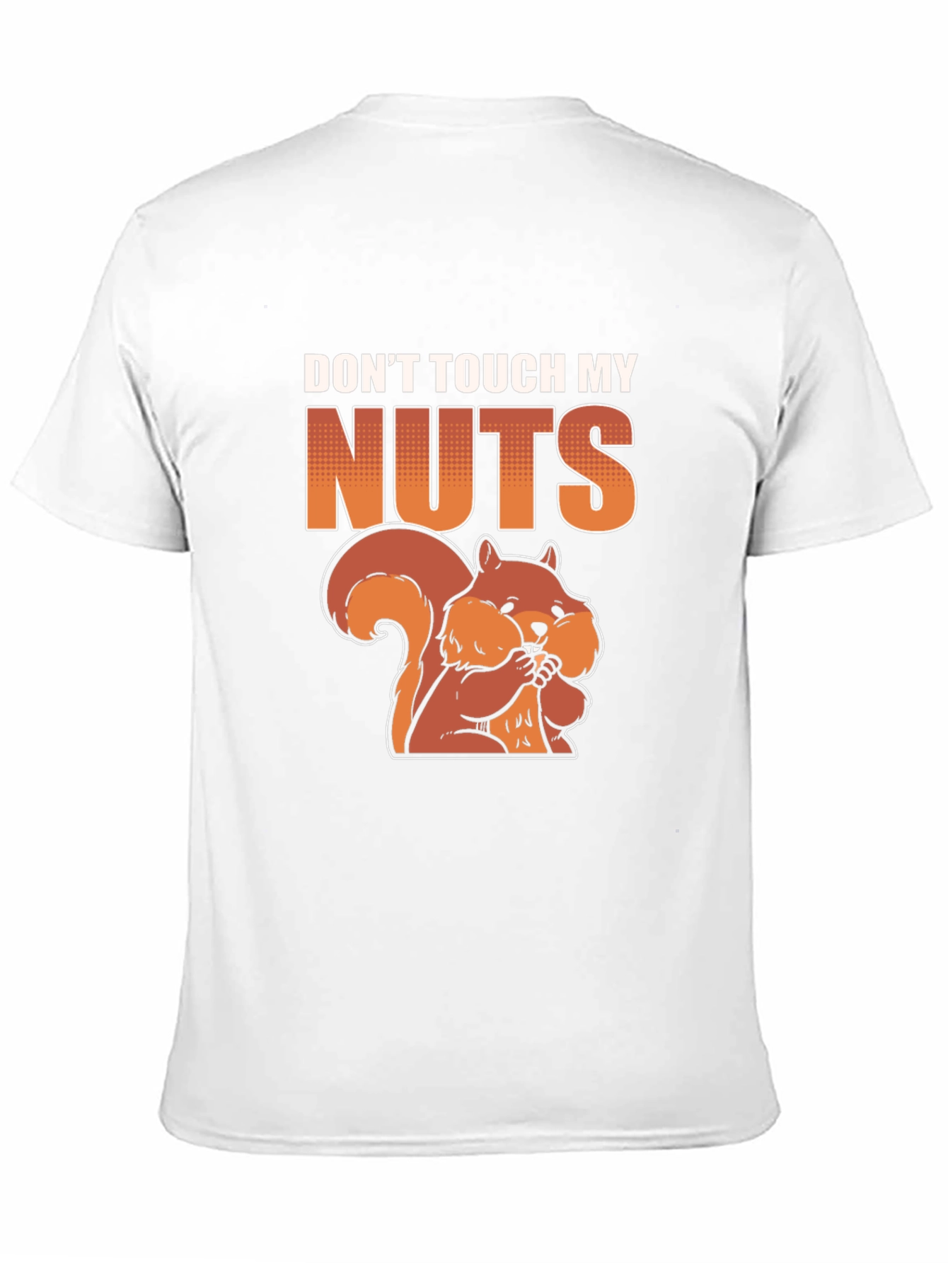Dont Touch My Nuts T-Shirt - Funny Squirrel Tee