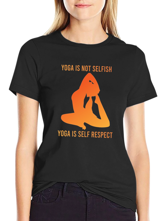 Yoga Is Not Selfish T-Shirt - Self Respect Design