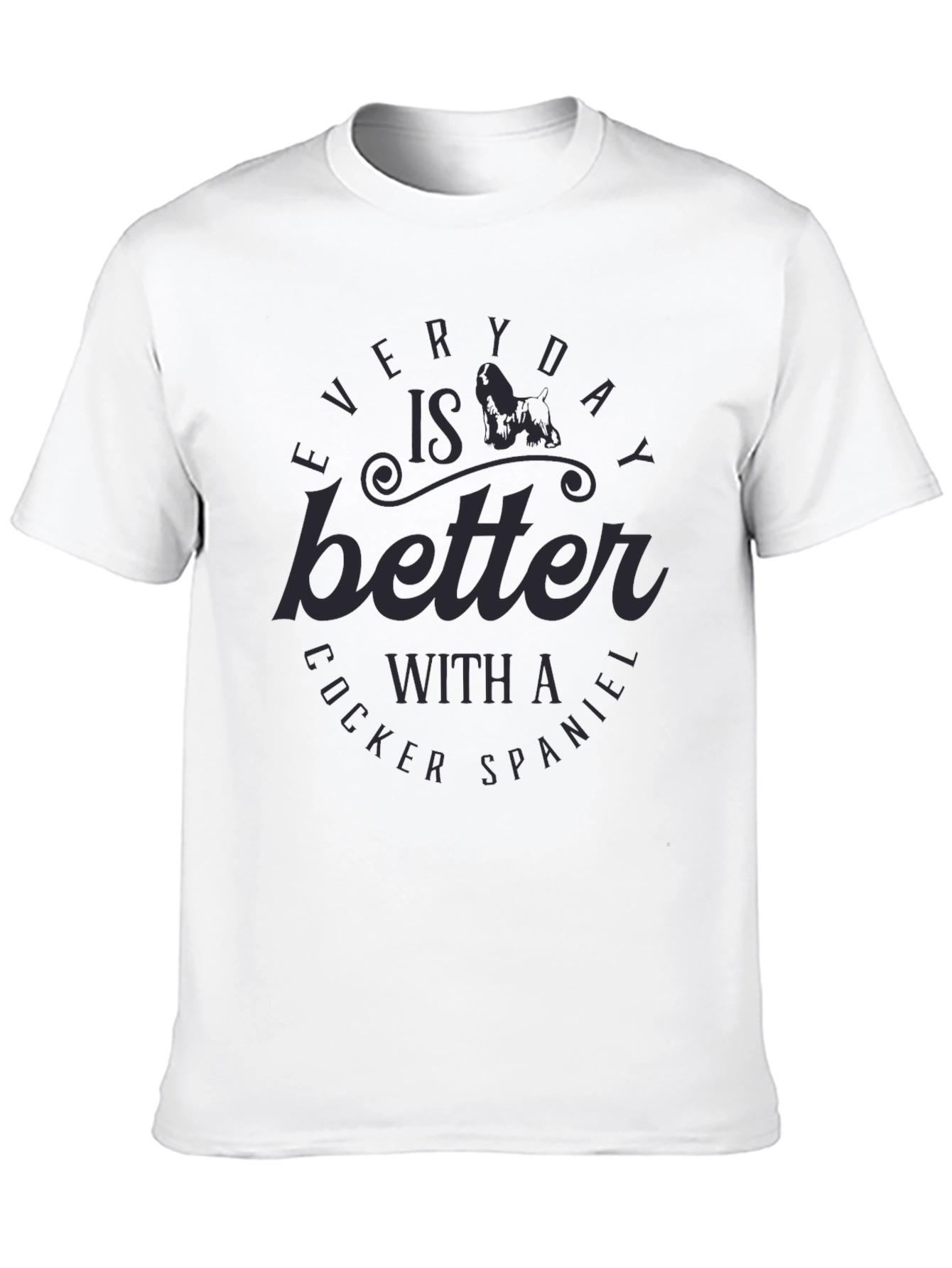 Cocker Spaniel Lover Tee - Everyday Is Better T-Shirt