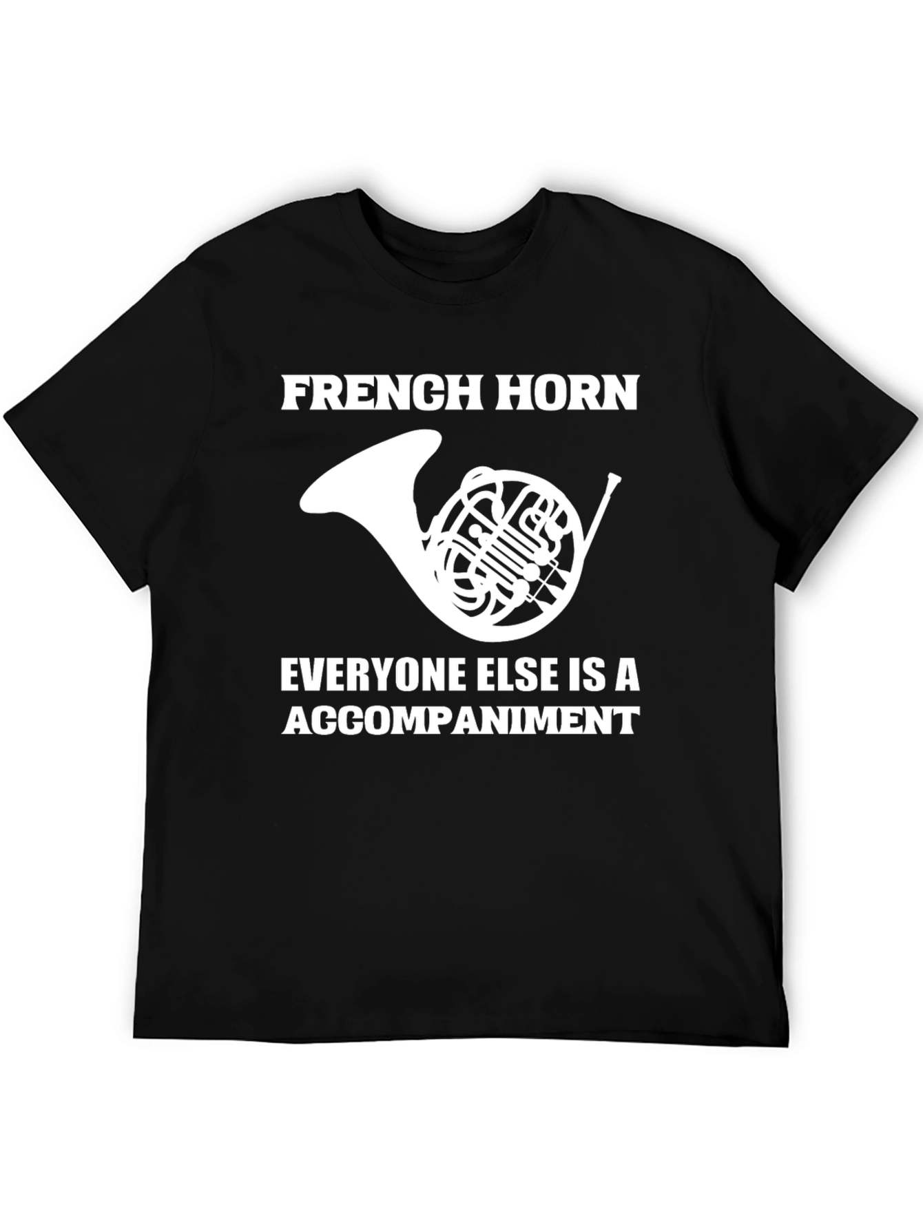 French Horn Player T-Shirt Funny Musician Gift