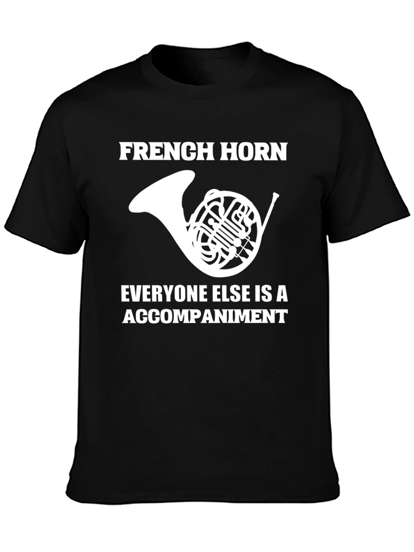French Horn Player T-Shirt Funny Musician Gift