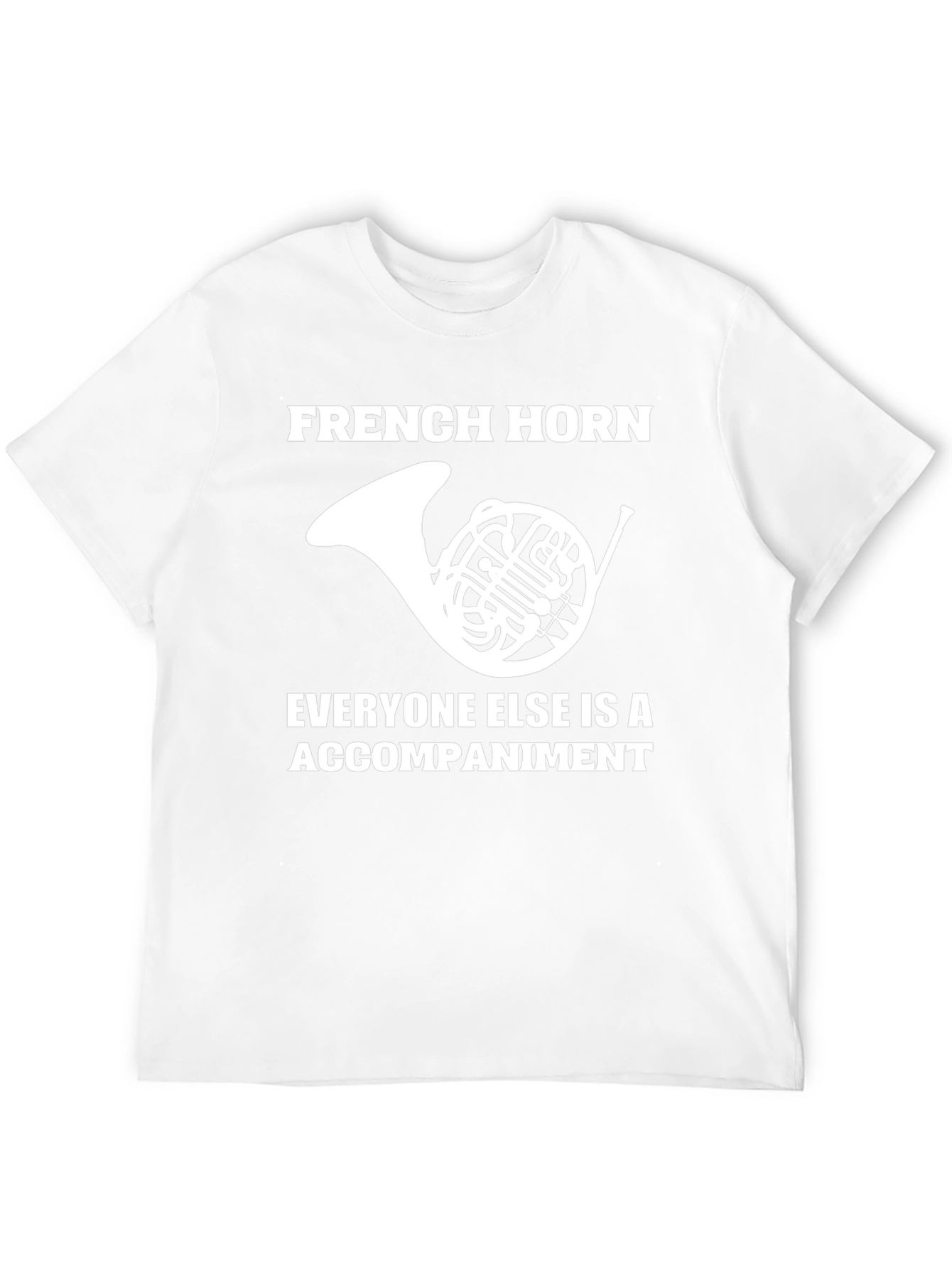 French Horn Player T-Shirt Funny Musician Gift