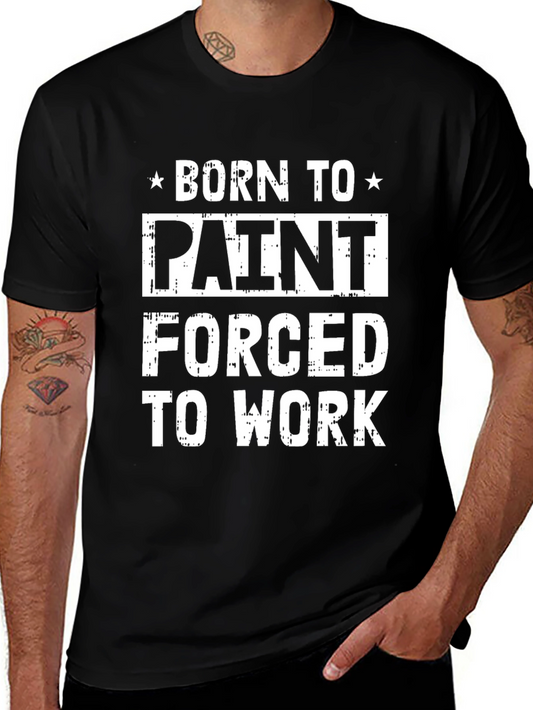 Born To Paint T-Shirt - Funny Painter Gift