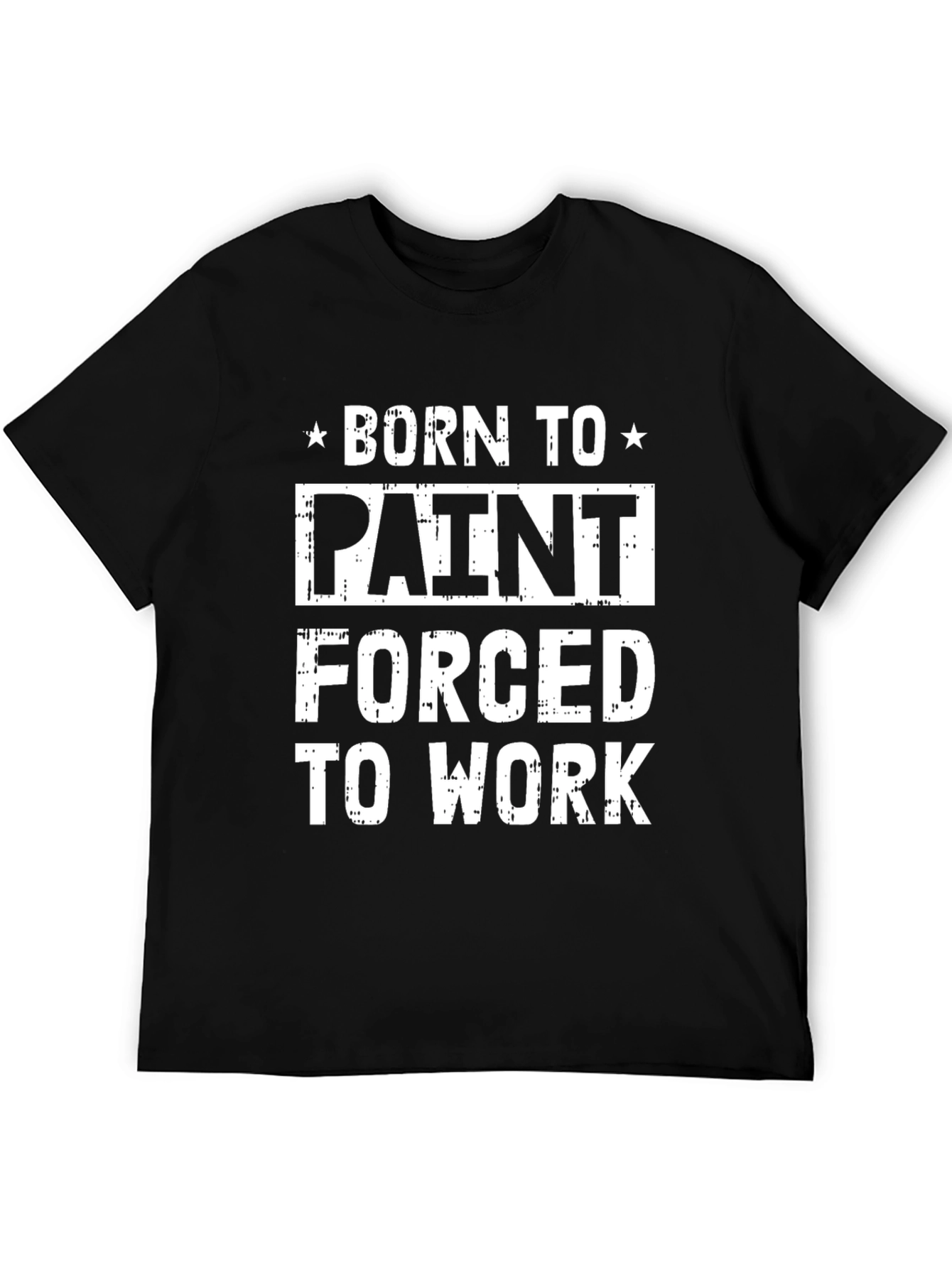 Born To Paint T-Shirt - Funny Painter Gift