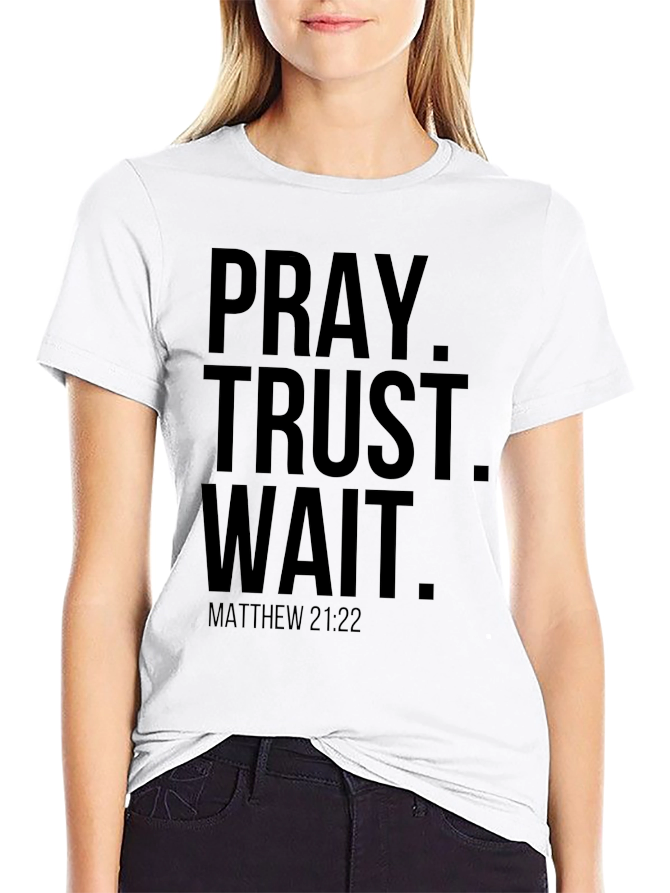 Pray Trust Wait T-Shirt - Matthew 21:22 Christian Tee