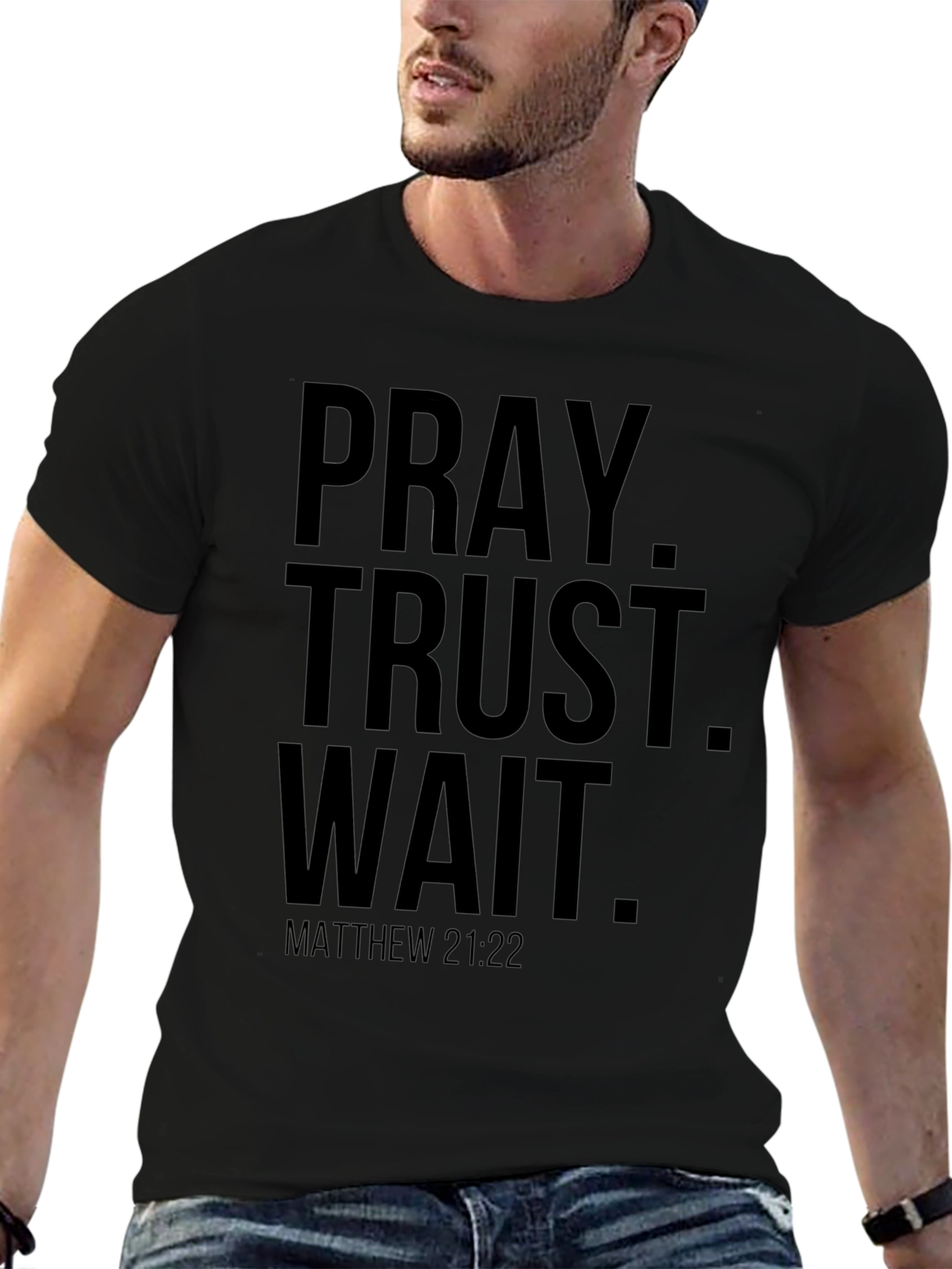 Pray Trust Wait T-Shirt - Matthew 21:22 Christian Tee