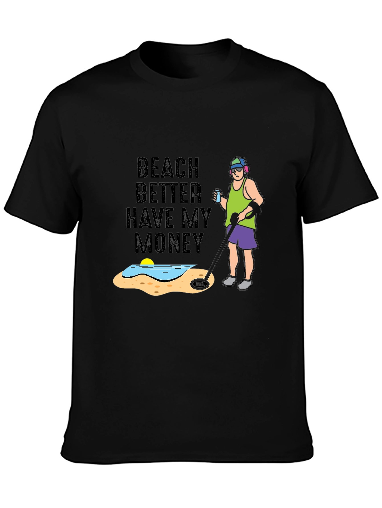 Beach Better Have My Money T-Shirt