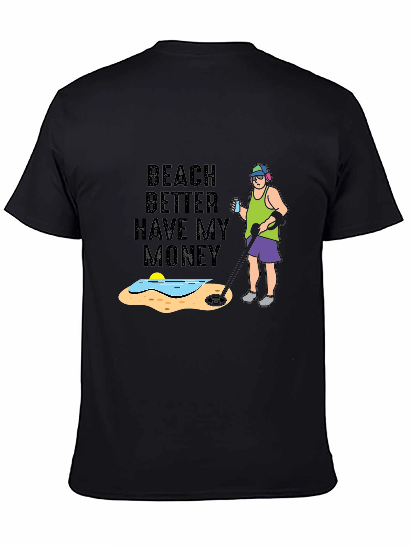 Beach Better Have My Money T-Shirt