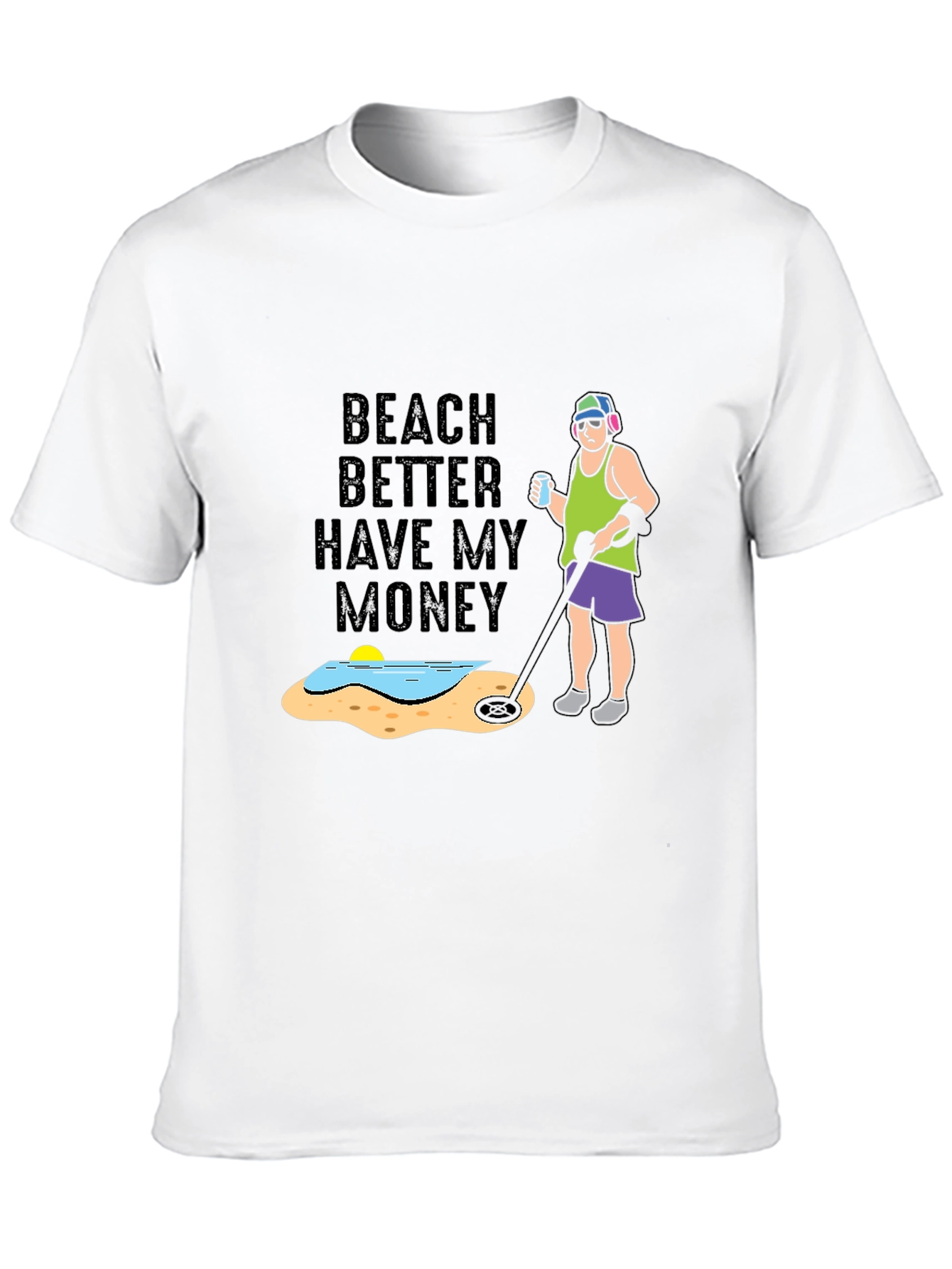 Beach Better Have My Money T-Shirt