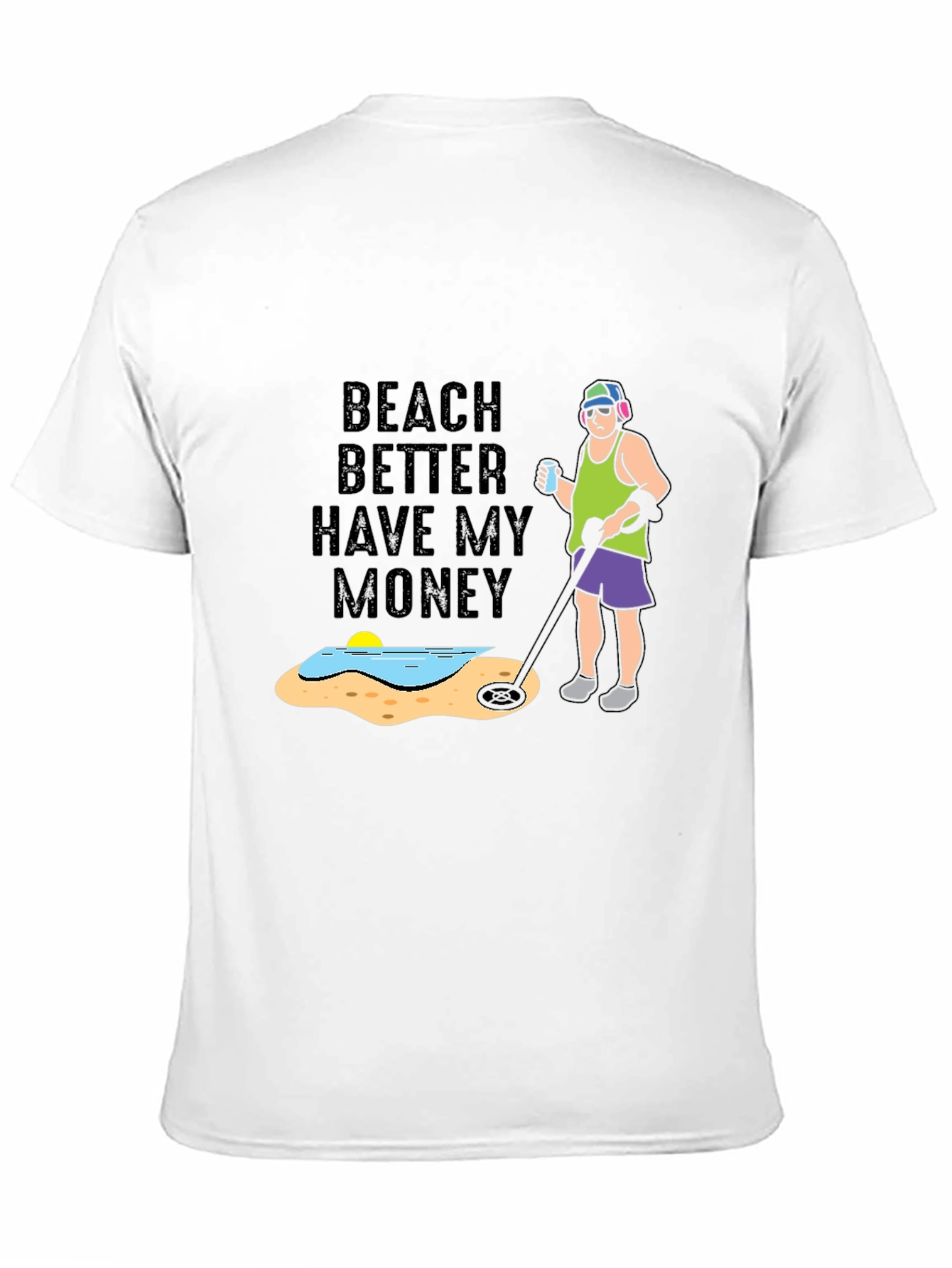 Beach Better Have My Money T-Shirt