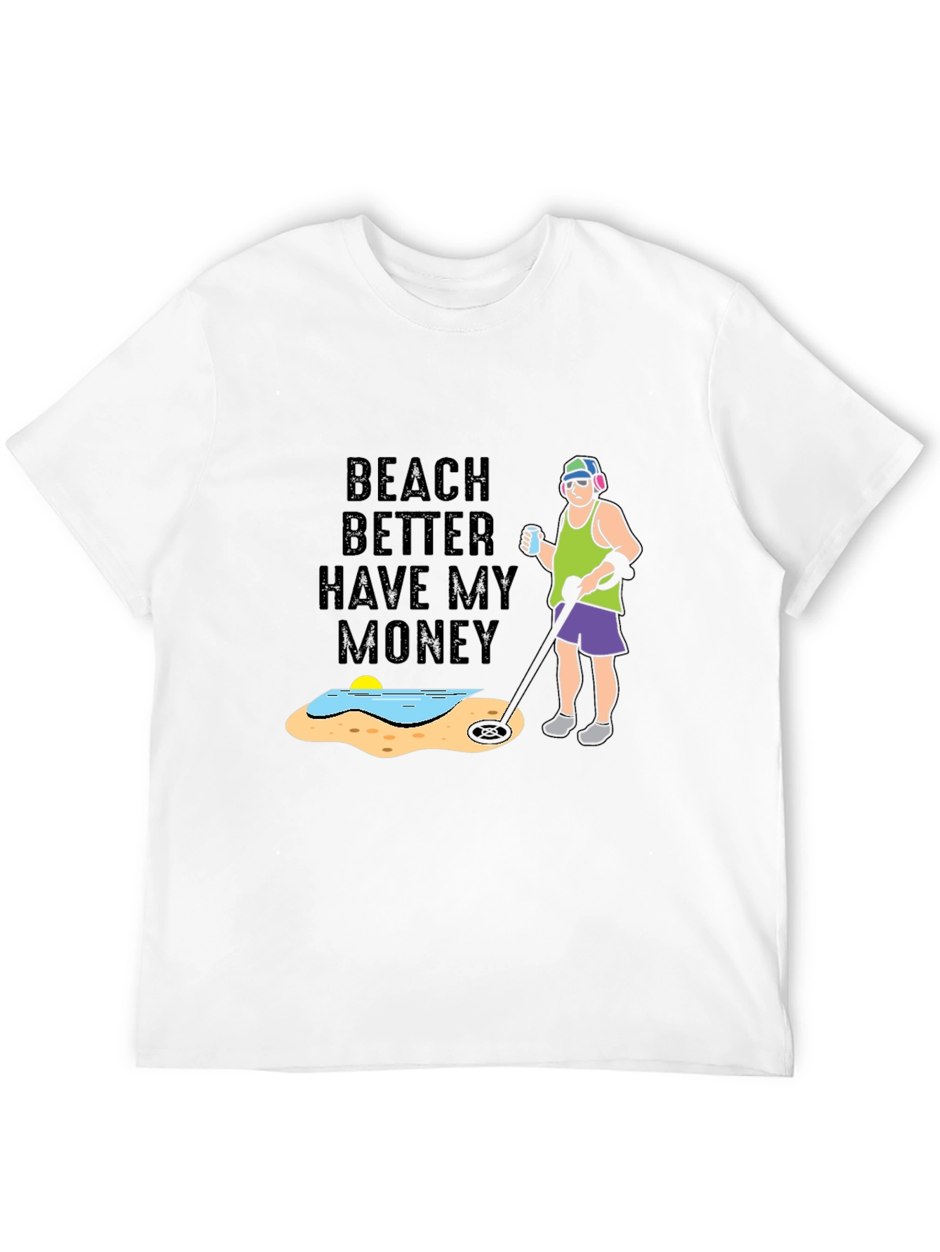 Beach Better Have My Money T-Shirt