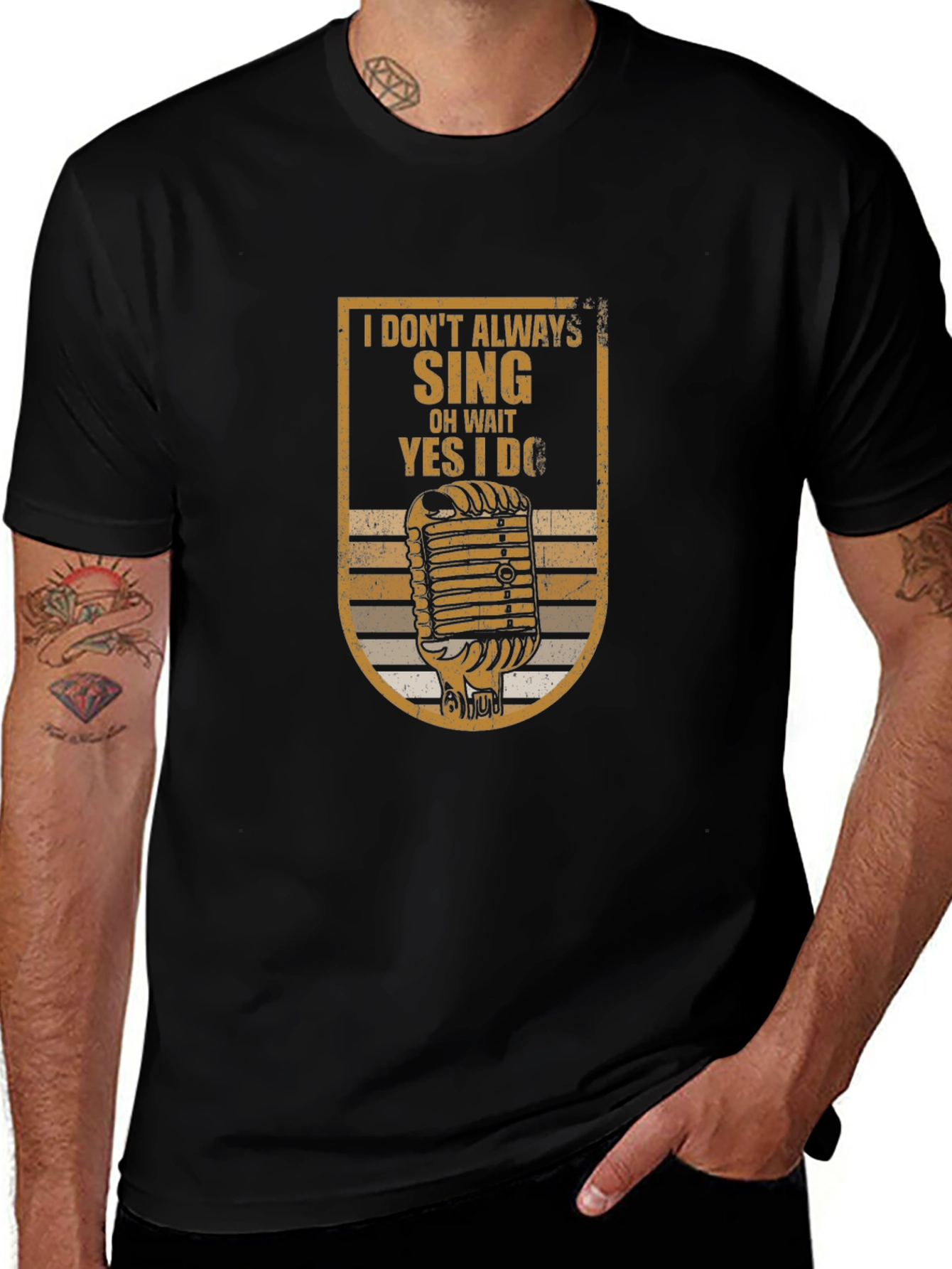 I Dont Always Sing T-Shirt
