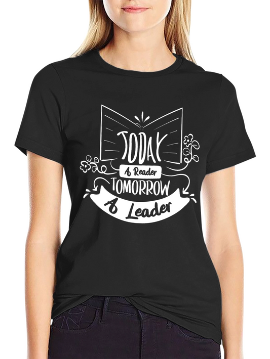 Today a Reader Tomorrow a Leader T-Shirt