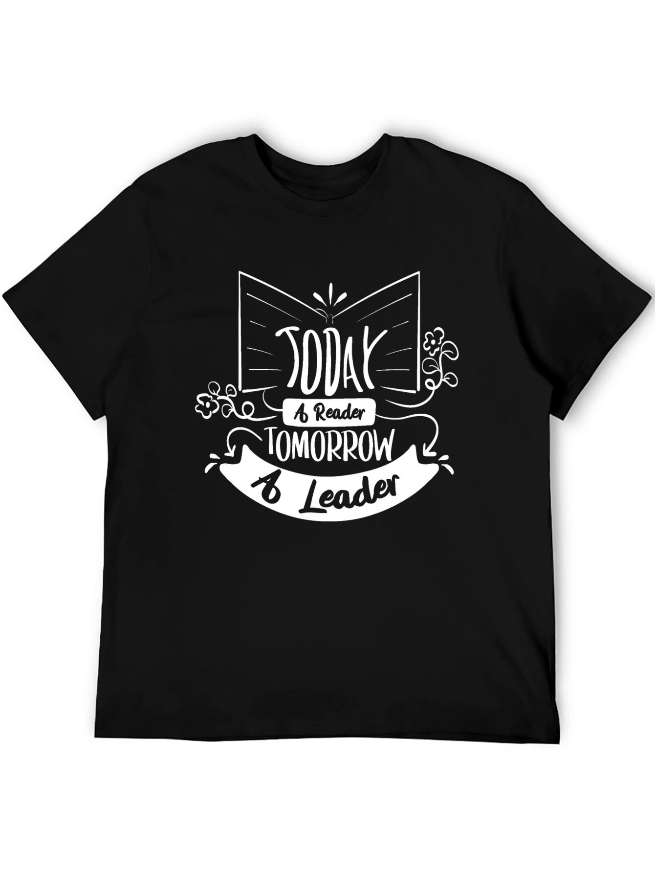 Today a Reader Tomorrow a Leader T-Shirt