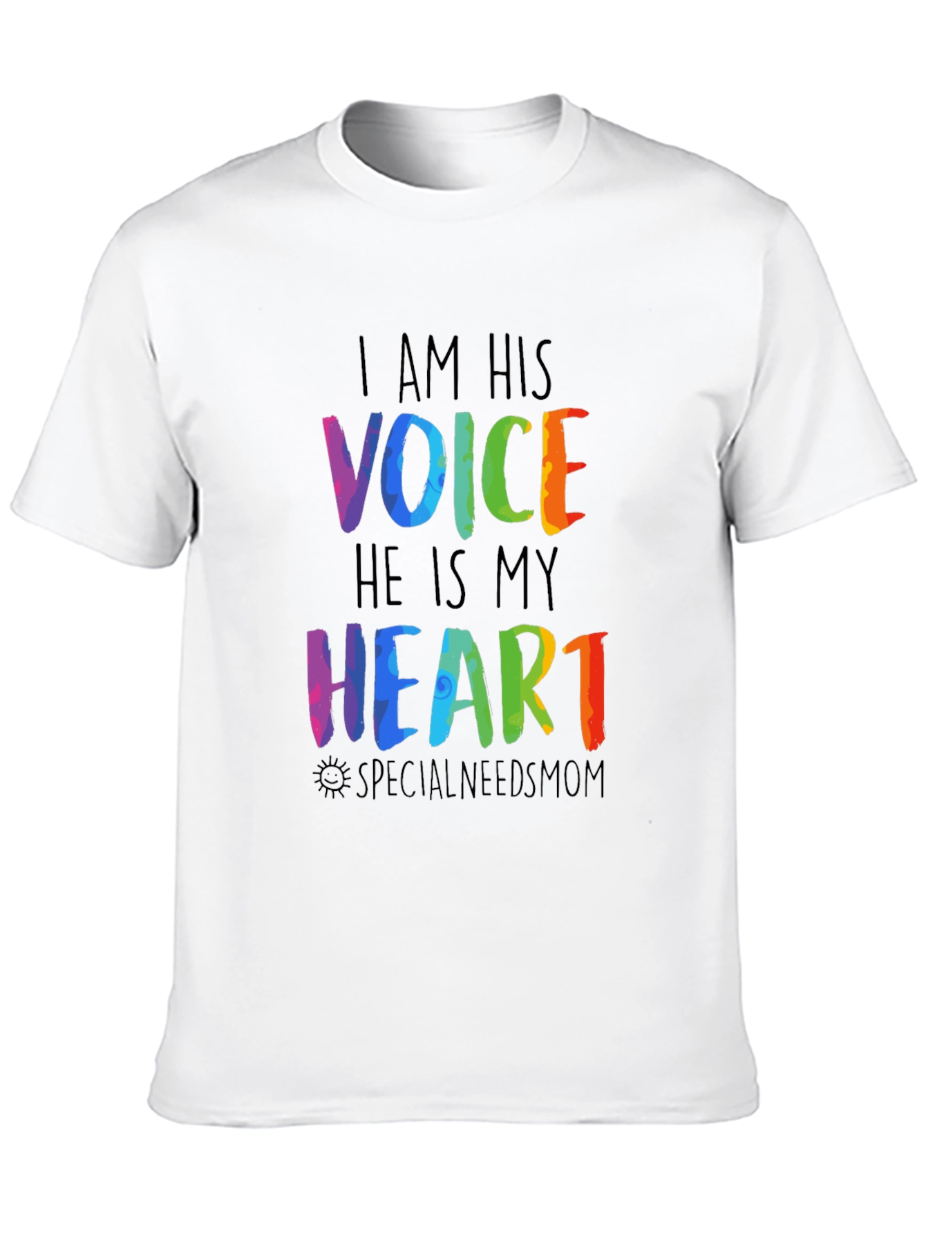 I Am His Voice Special Needs Mom T-Shirt