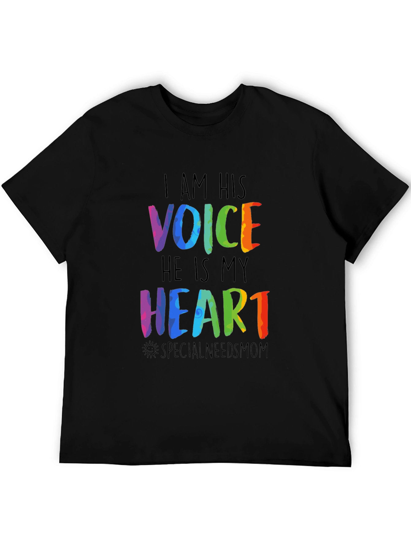 I Am His Voice Special Needs Mom T-Shirt