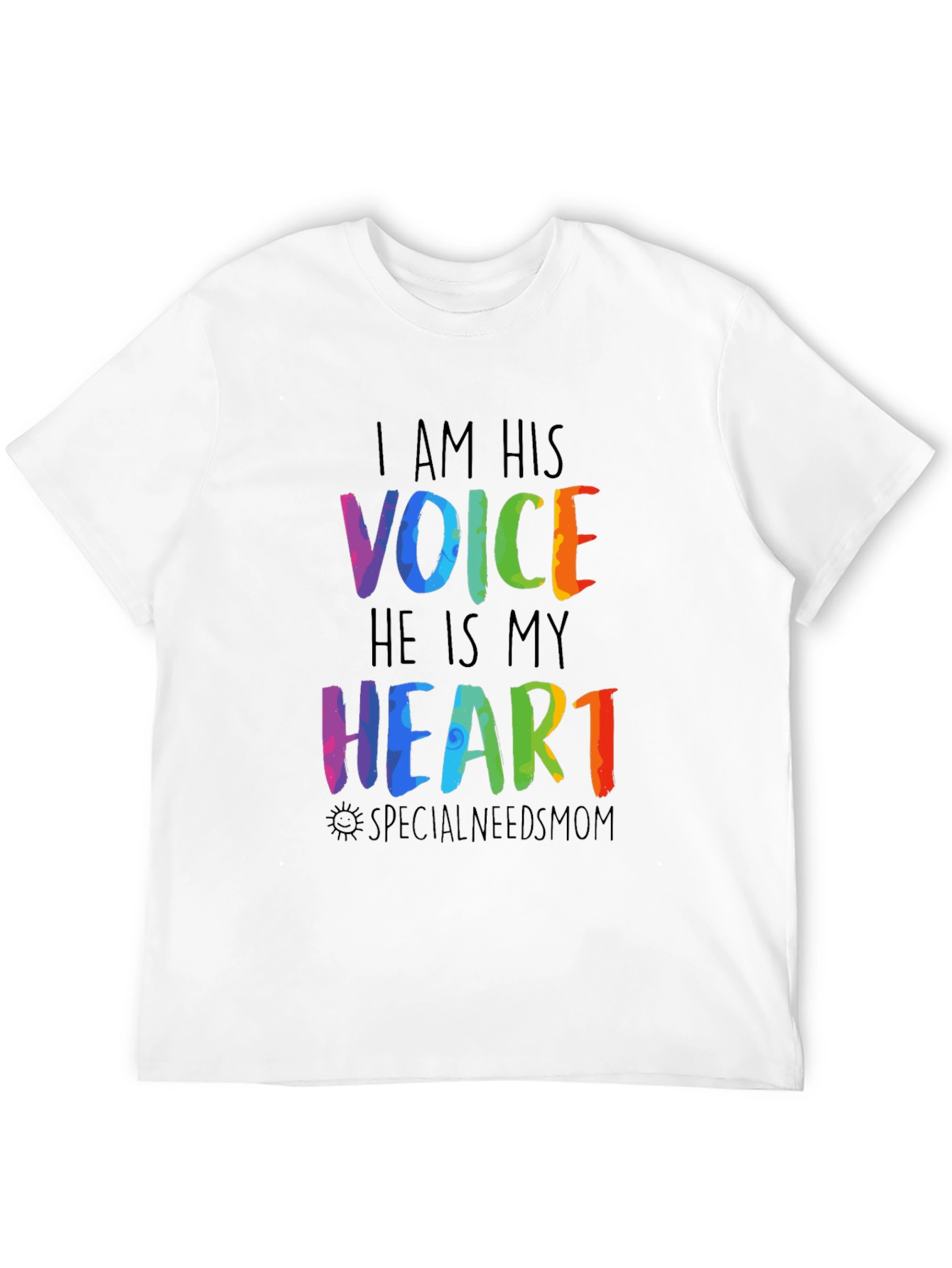 I Am His Voice Special Needs Mom T-Shirt