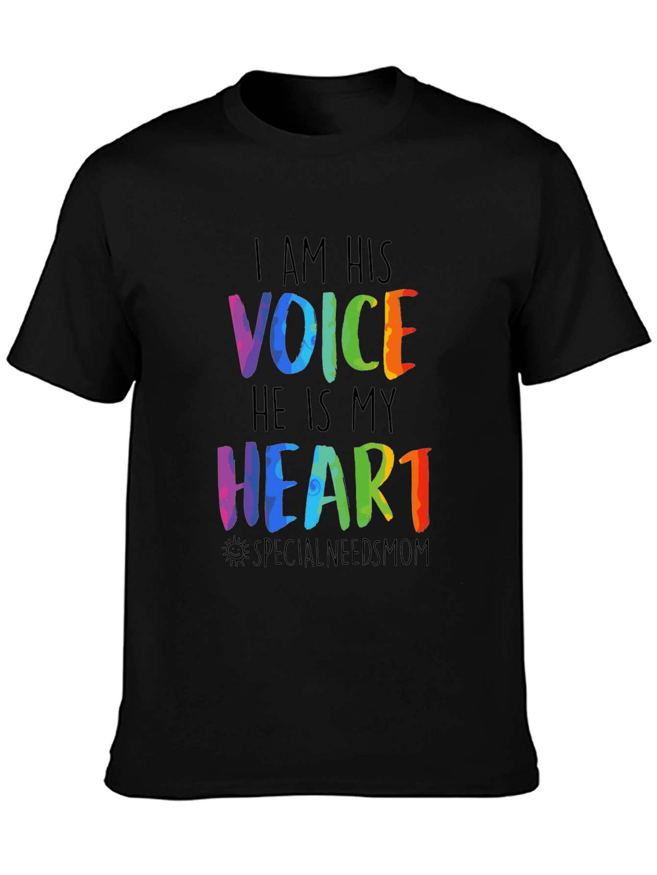 I Am His Voice Special Needs Mom T-Shirt