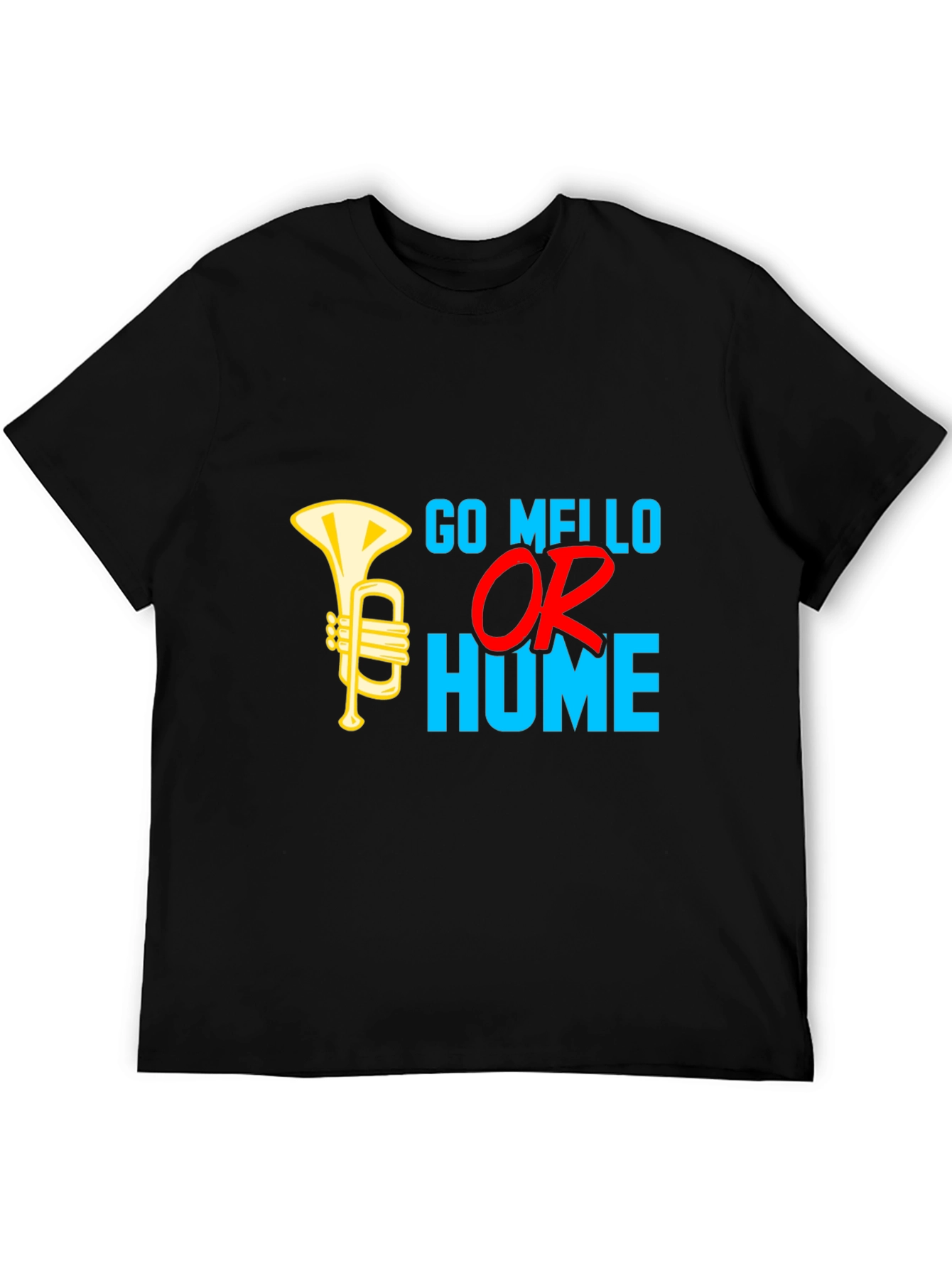Go Mello Or Go Home Black T-Shirt