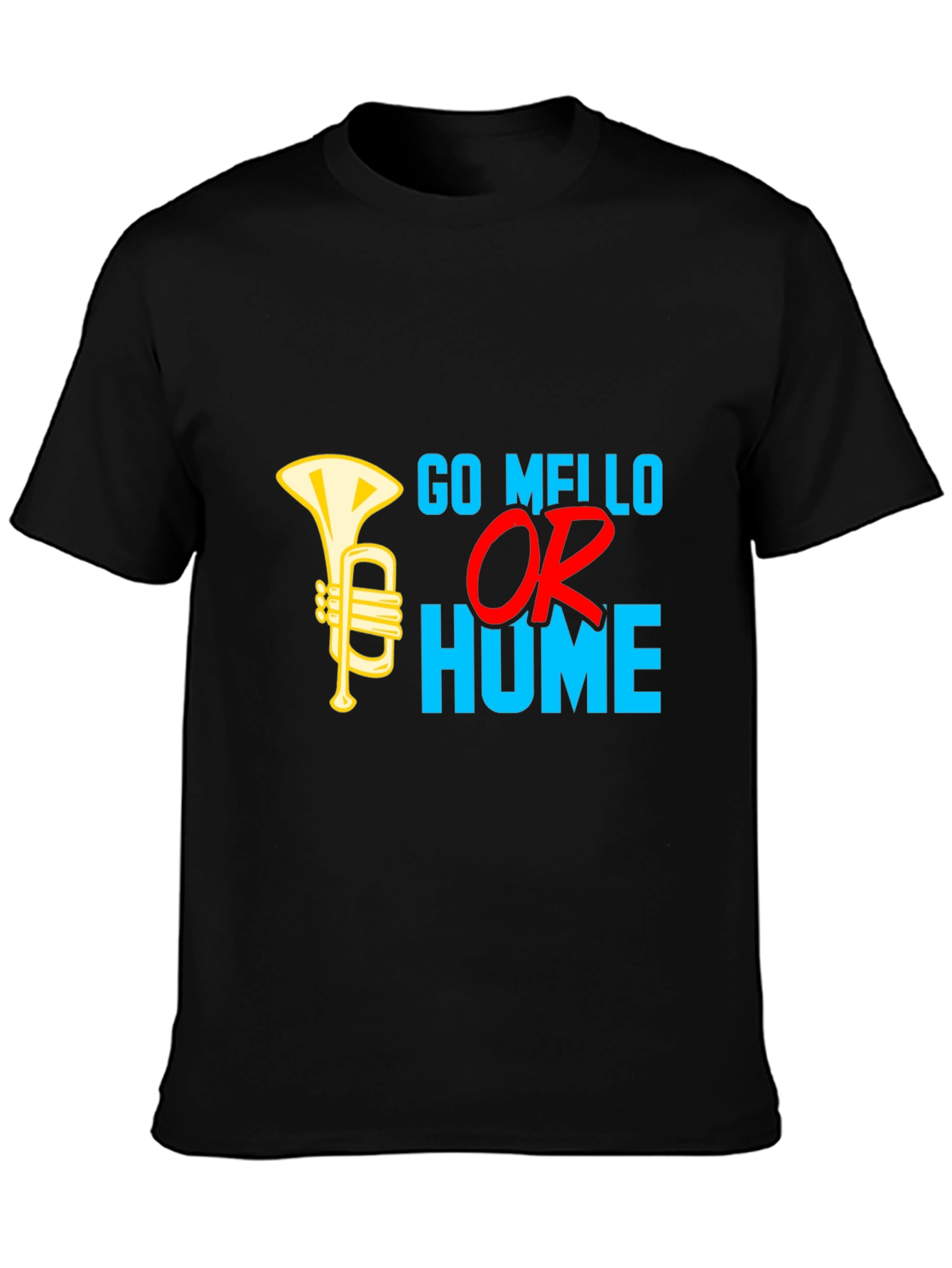 Go Mello Or Go Home Black T-Shirt