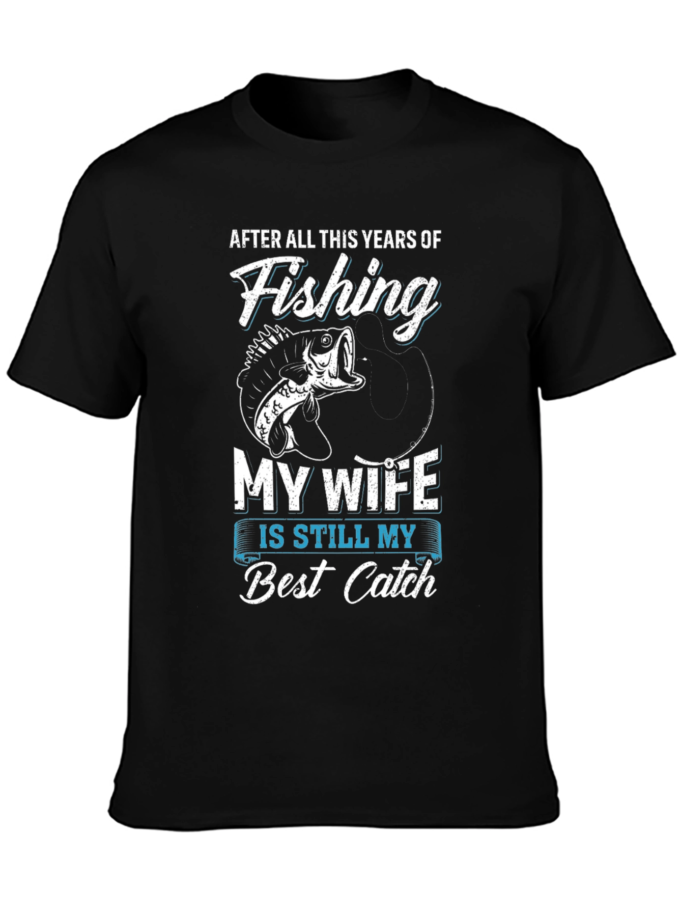 Fishing Best Catch Wife Graphic Tee