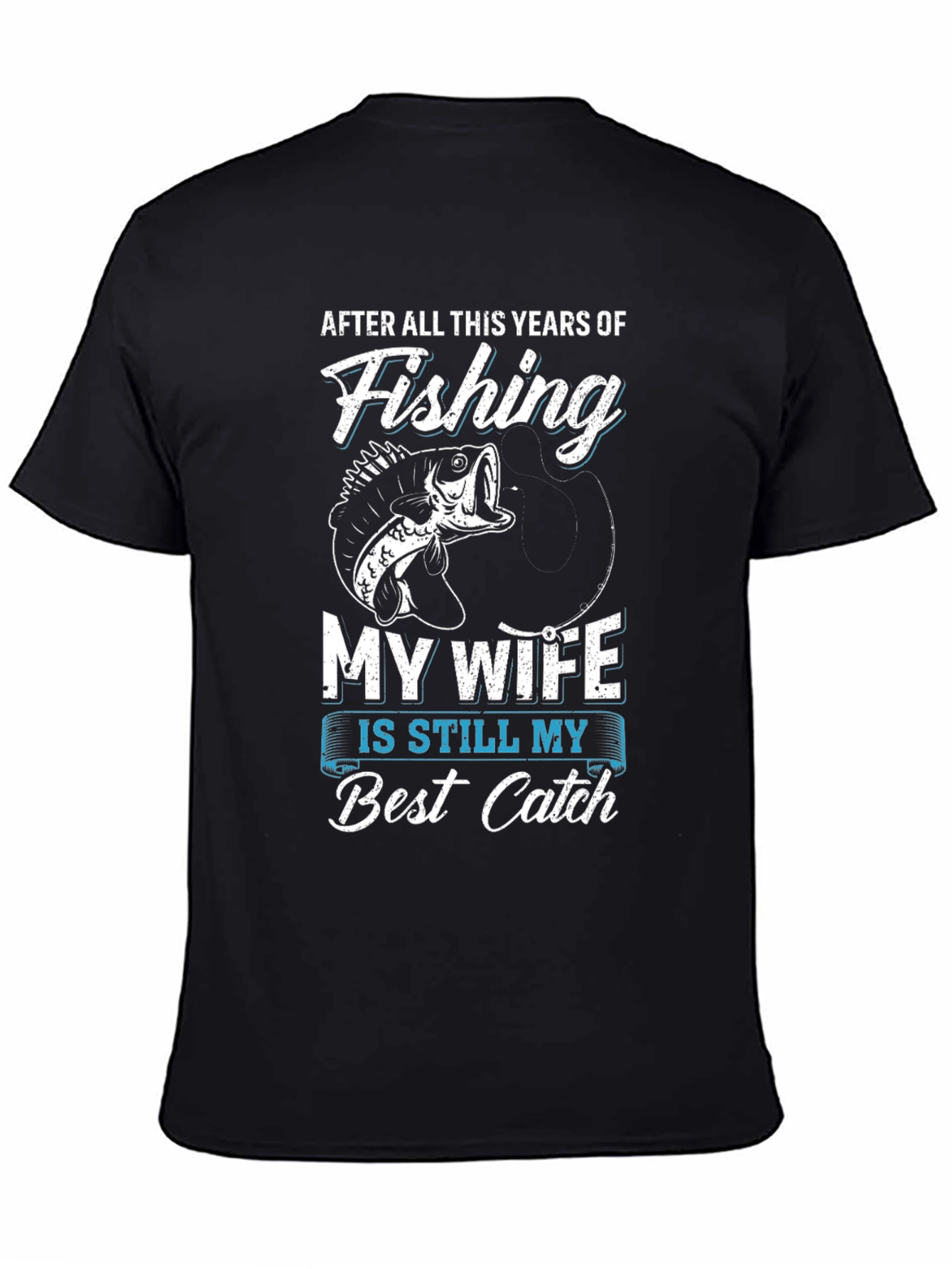 Fishing Best Catch Wife Graphic Tee