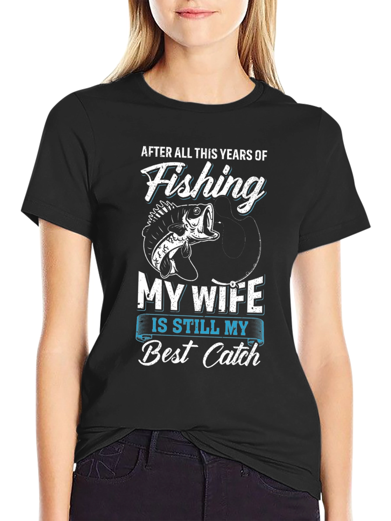 Fishing Best Catch Wife Graphic Tee