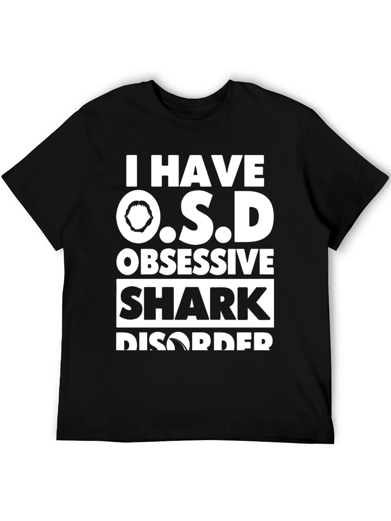 I Have O.S.D Shark Disorder Graphic Tee