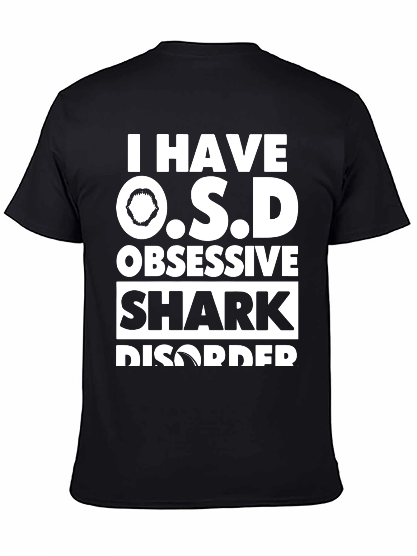 I Have O.S.D Shark Disorder Graphic Tee