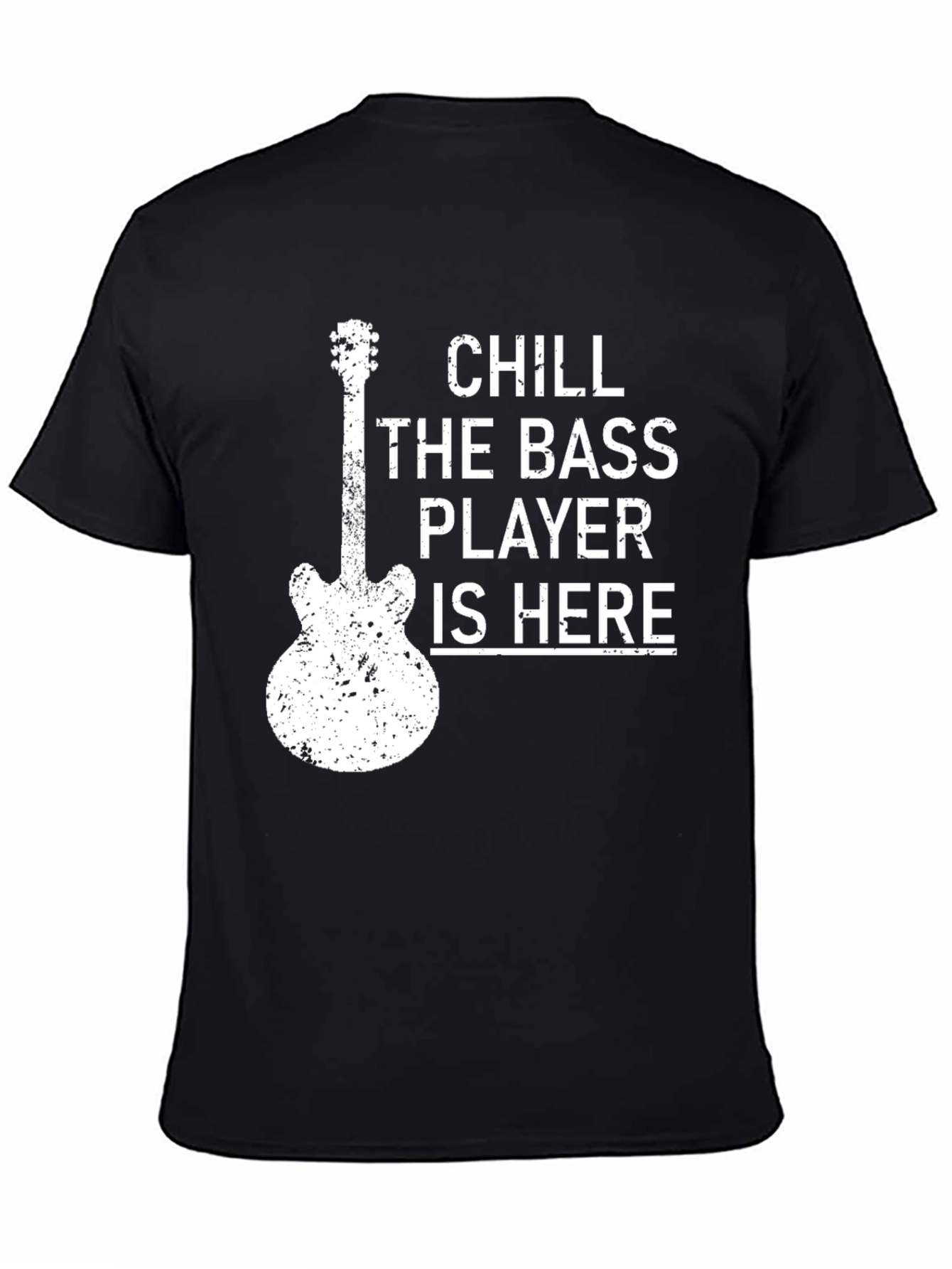 Chill The Bass Player Is Here T-Shirt