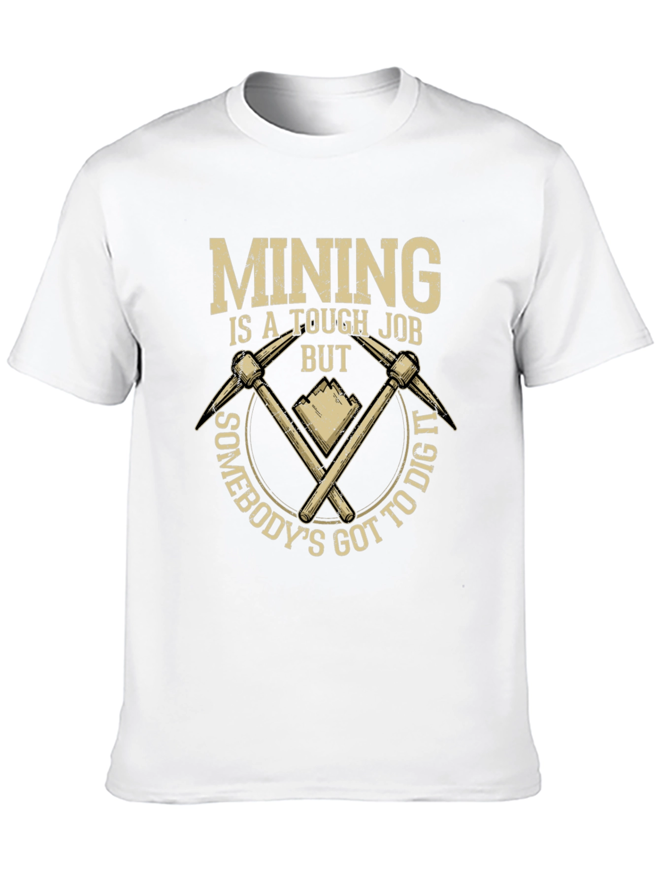 Mining Tough Job T-Shirt: Dig In Style