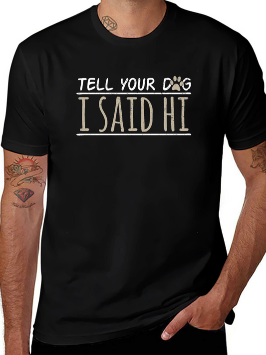 Tell Your Dog I Said Hi Black T-Shirt