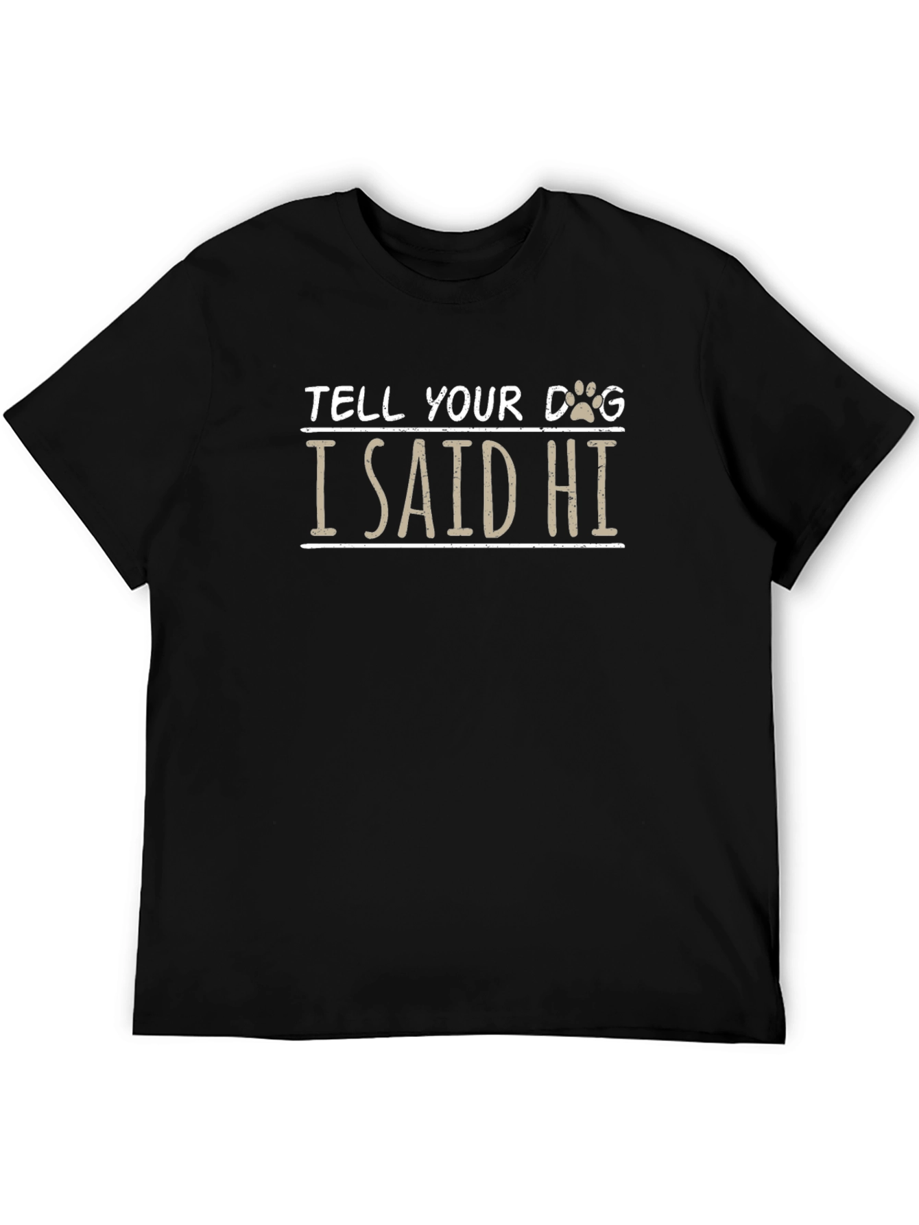 Tell Your Dog I Said Hi Black T-Shirt