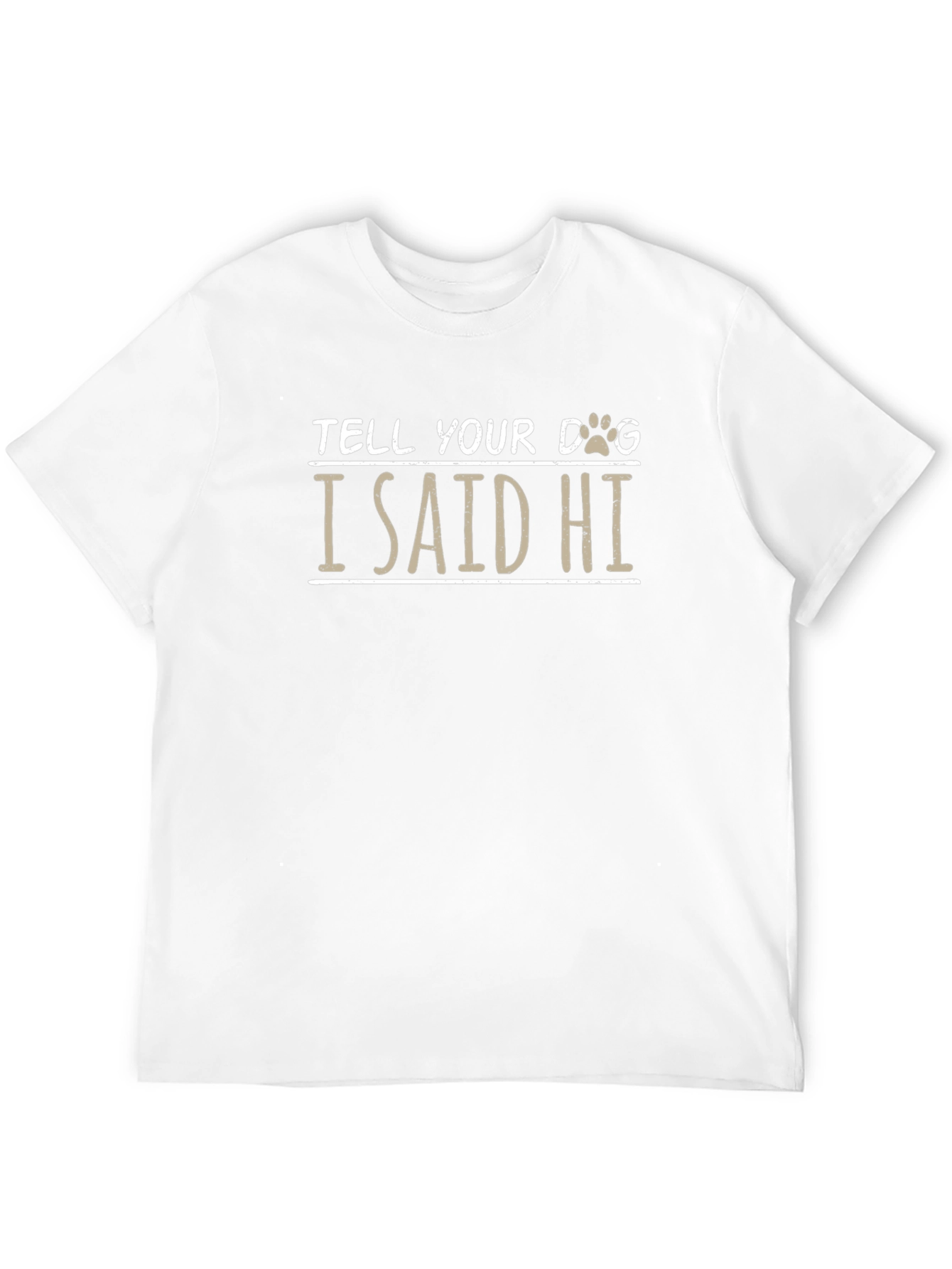 Tell Your Dog I Said Hi Black T-Shirt