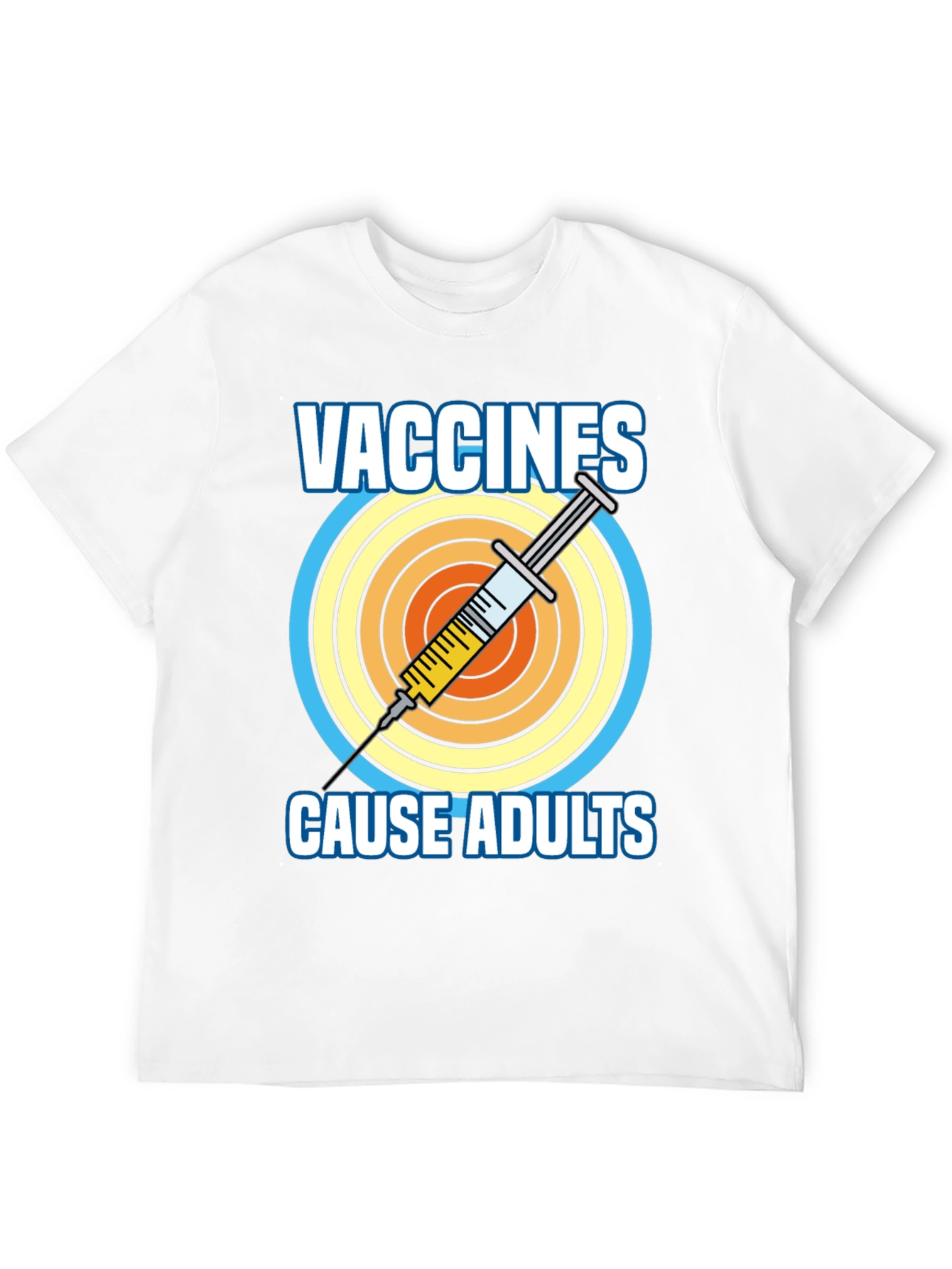 Vaccines Cause Adults Graphic Tee