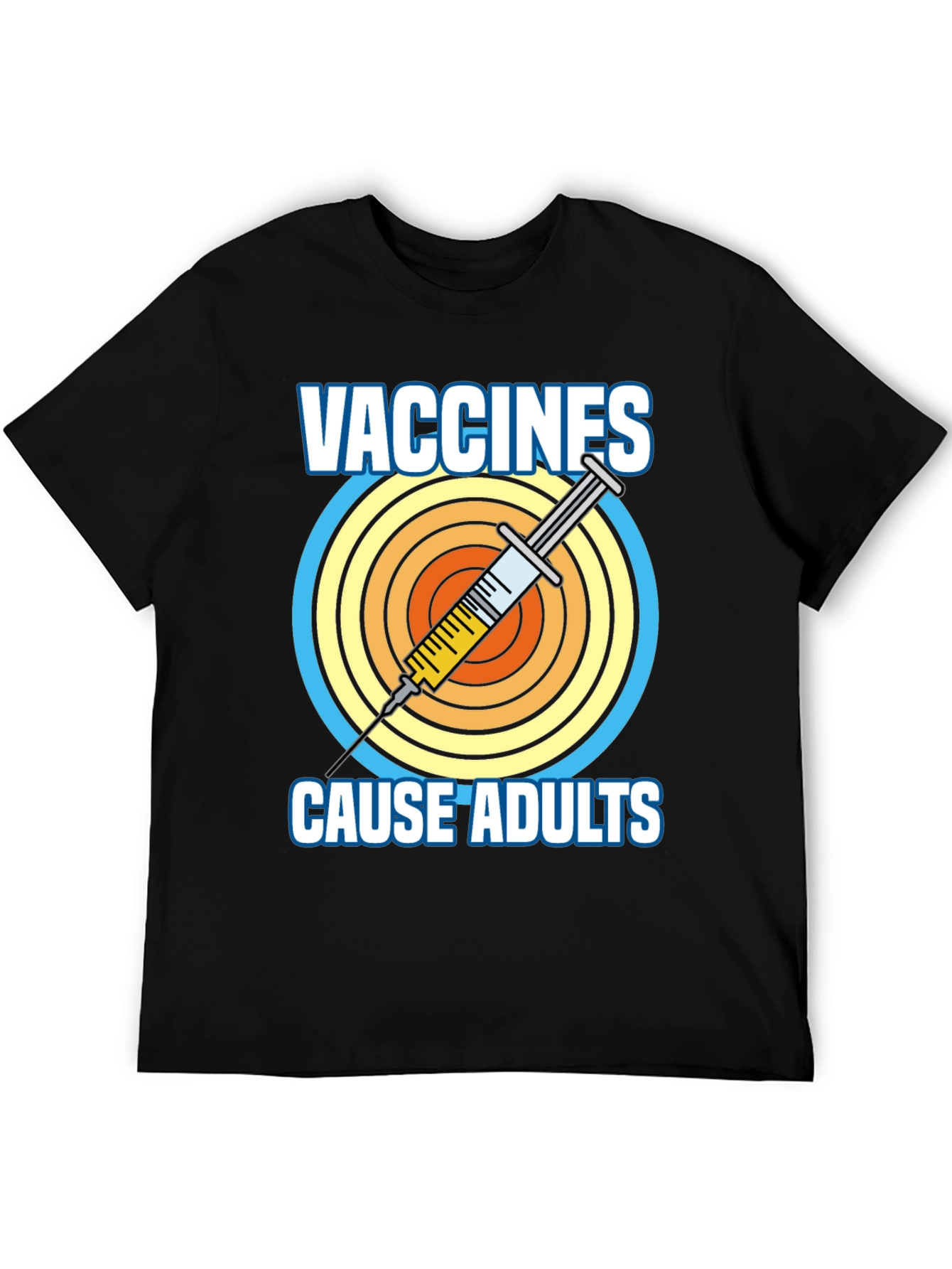 Vaccines Cause Adults Graphic Tee