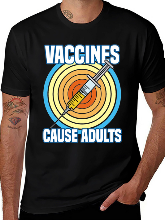 Vaccines Cause Adults Graphic Tee