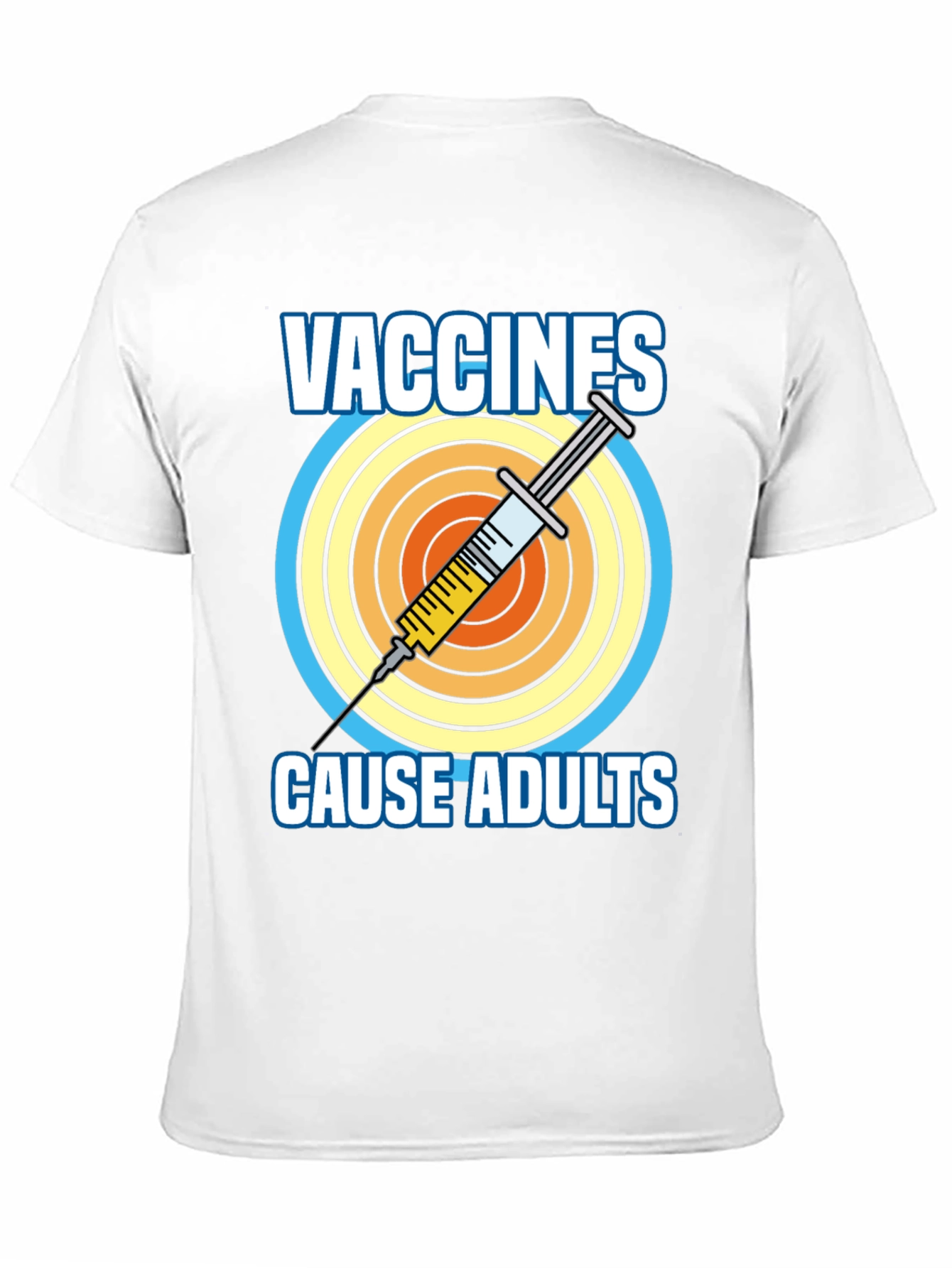 Vaccines Cause Adults Graphic Tee
