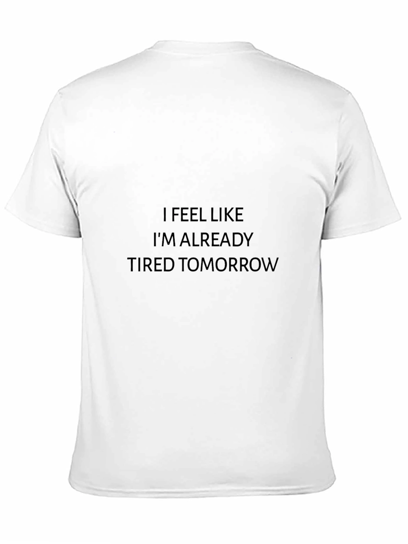 Funny Tired Tomorrow Black T-Shirt